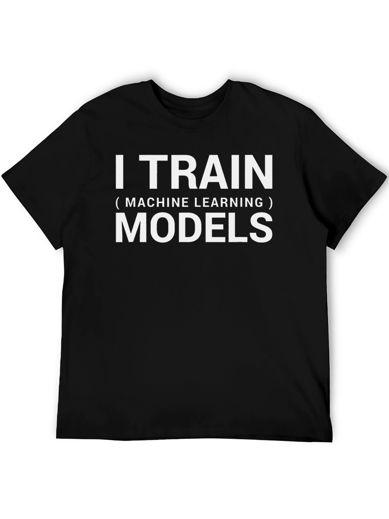 I Train Machine Learning Models Black T-Shirt