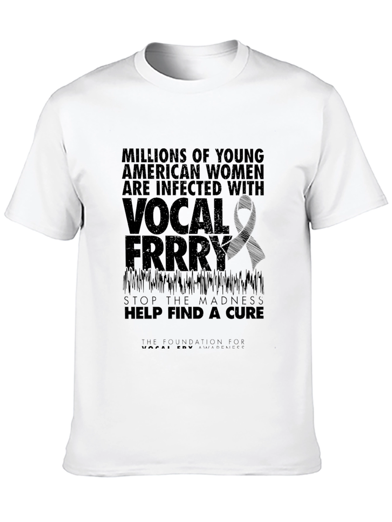 Vocal Fry Awareness Tee - Stop the Madness