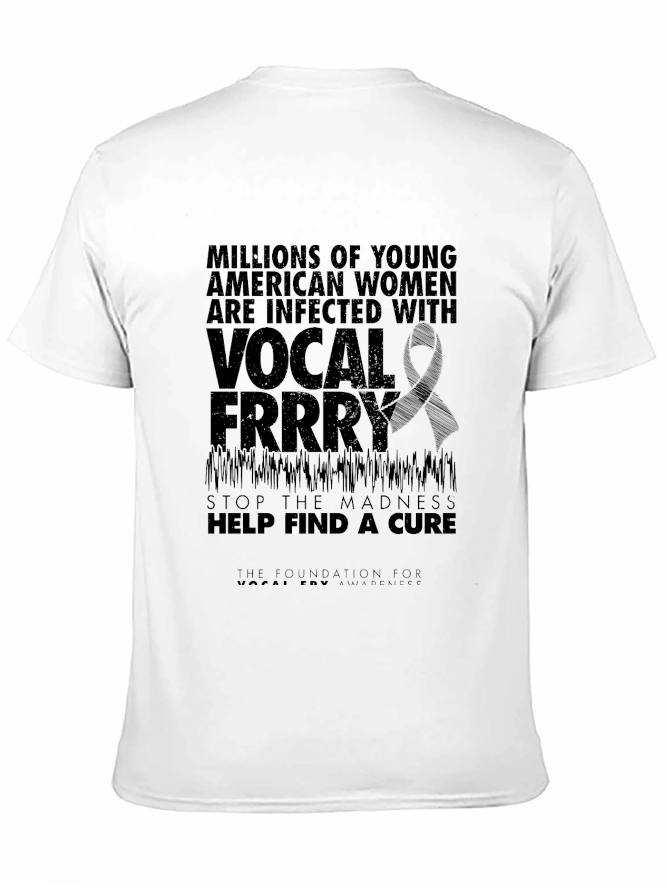 Vocal Fry Awareness Tee - Stop the Madness