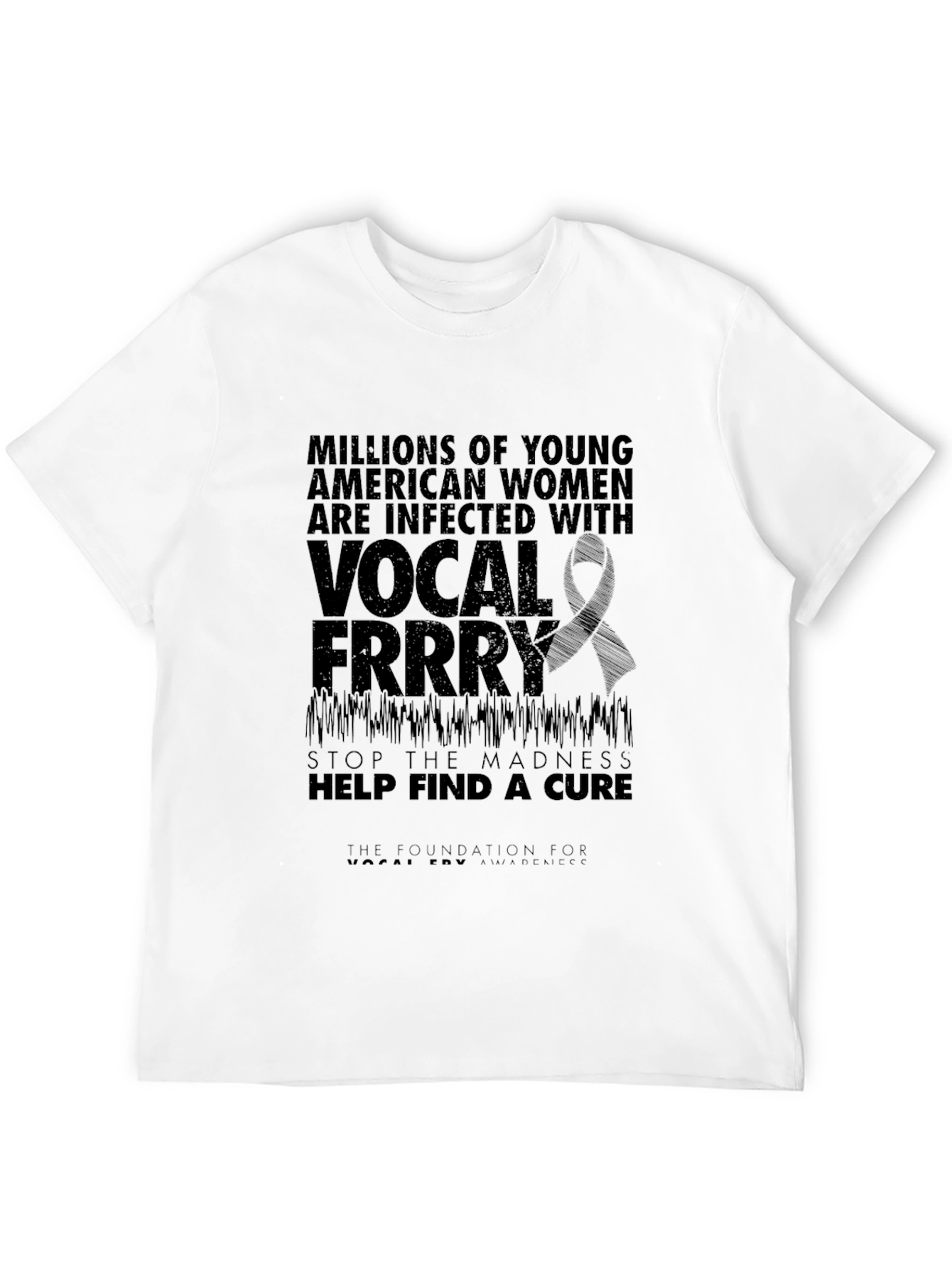 Vocal Fry Awareness Tee - Stop the Madness