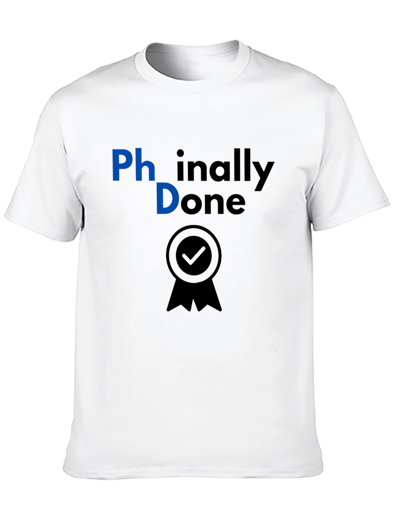 Phinally Done PhD Graduation T-Shirt