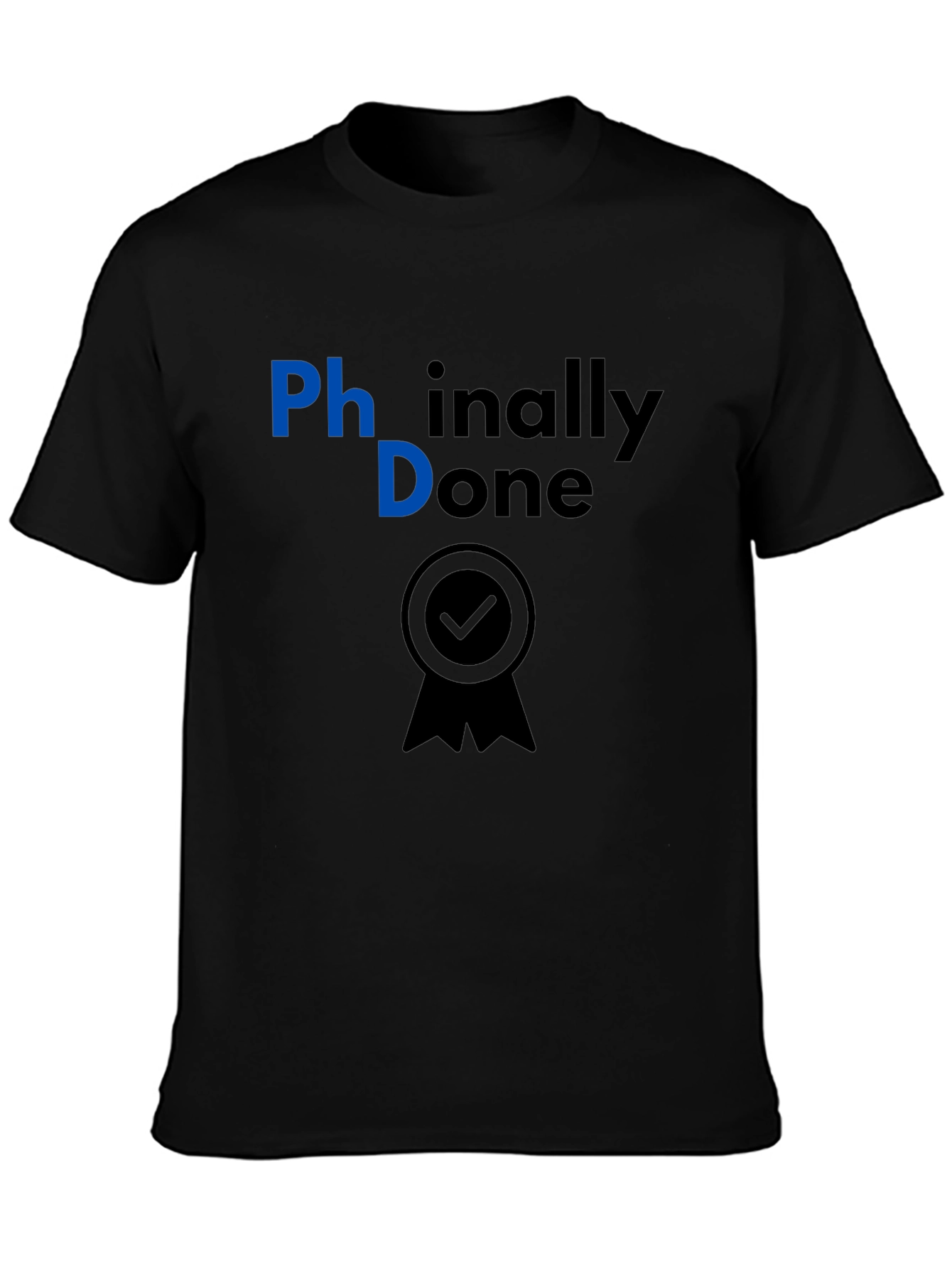 Phinally Done PhD Graduation T-Shirt