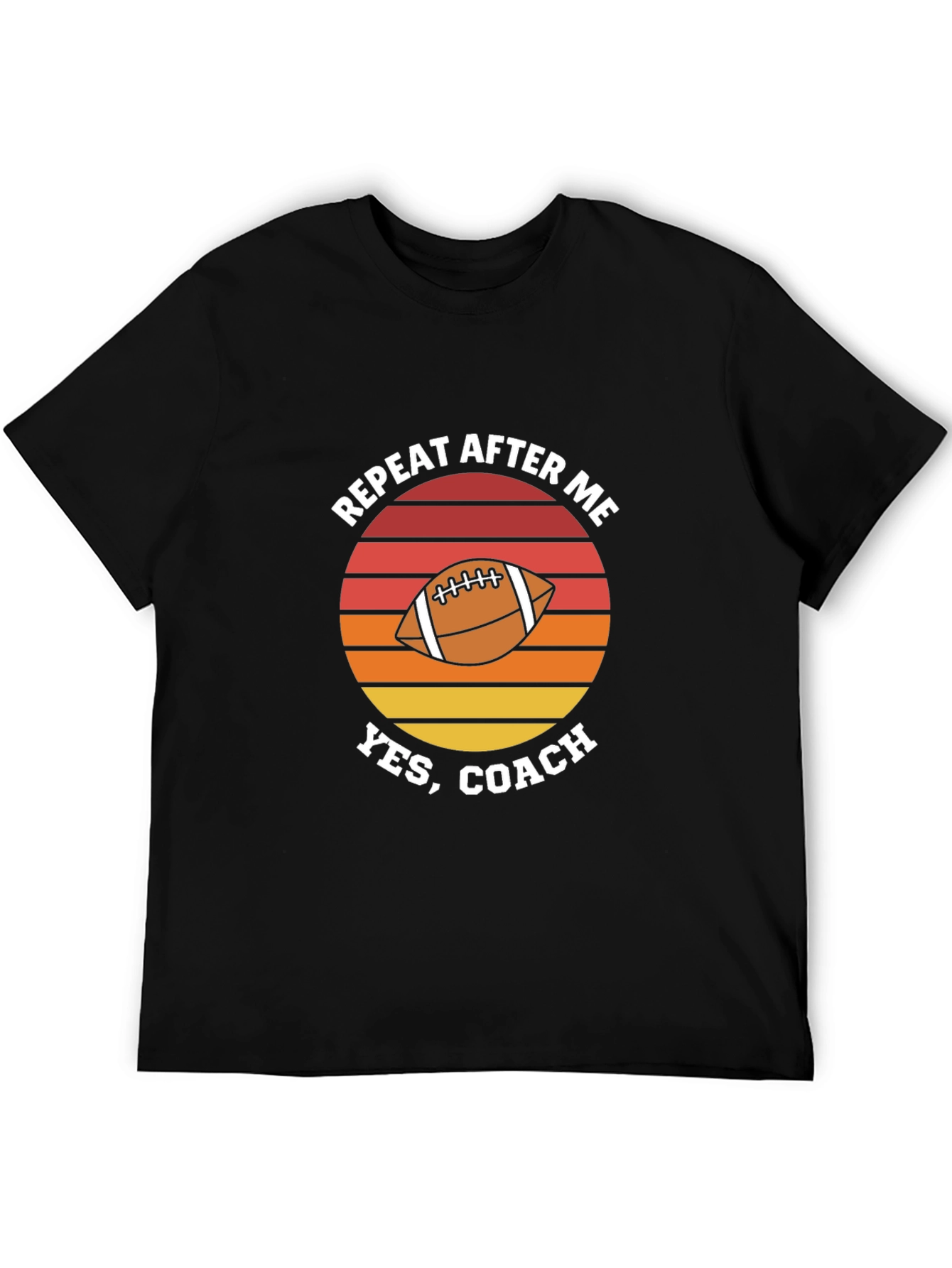 Repeat After Me Yes Coach Football Graphic T-Shirt