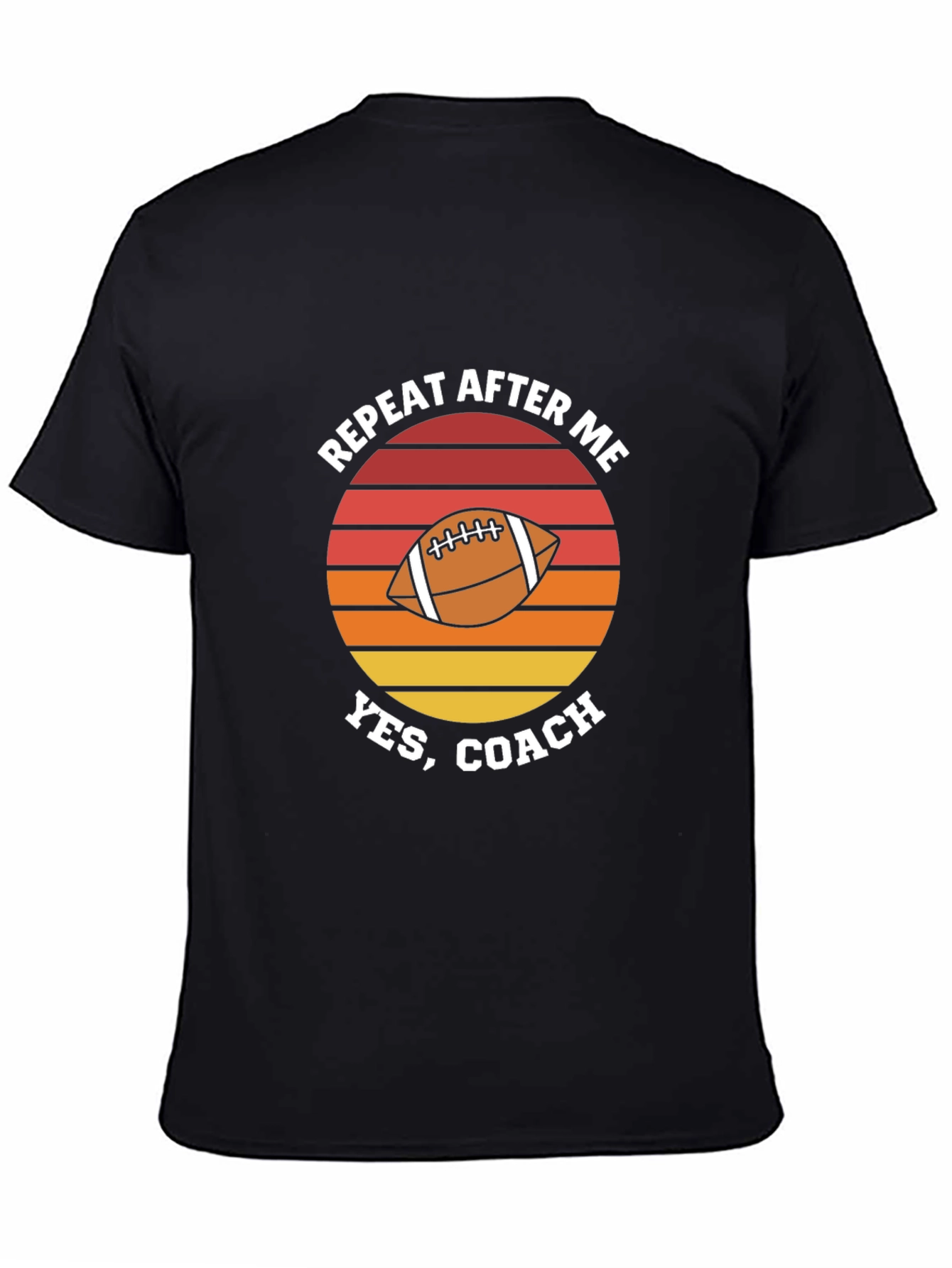 Repeat After Me Yes Coach Football Graphic T-Shirt