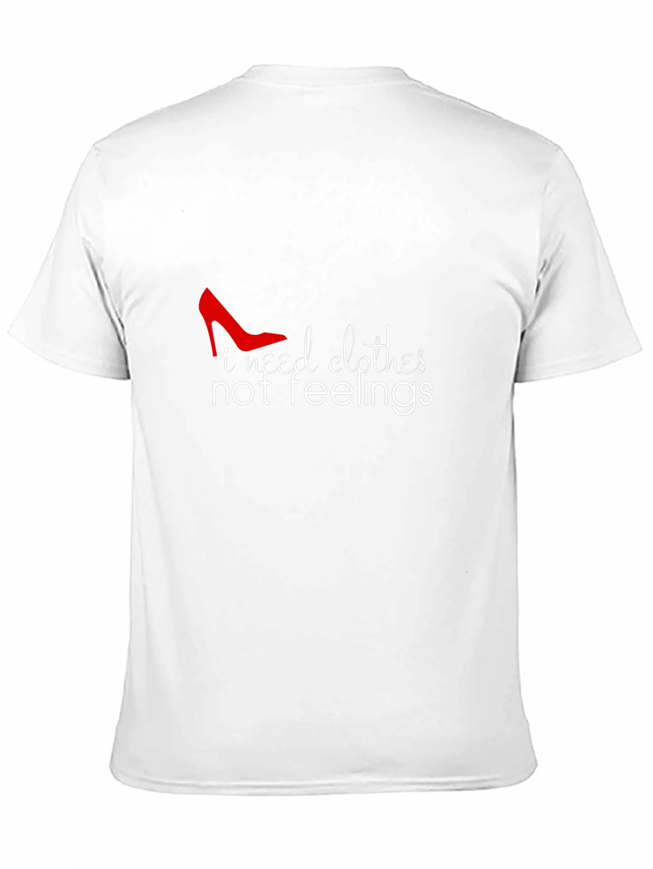 I Need Clothes Not Feelings Graphic Tee