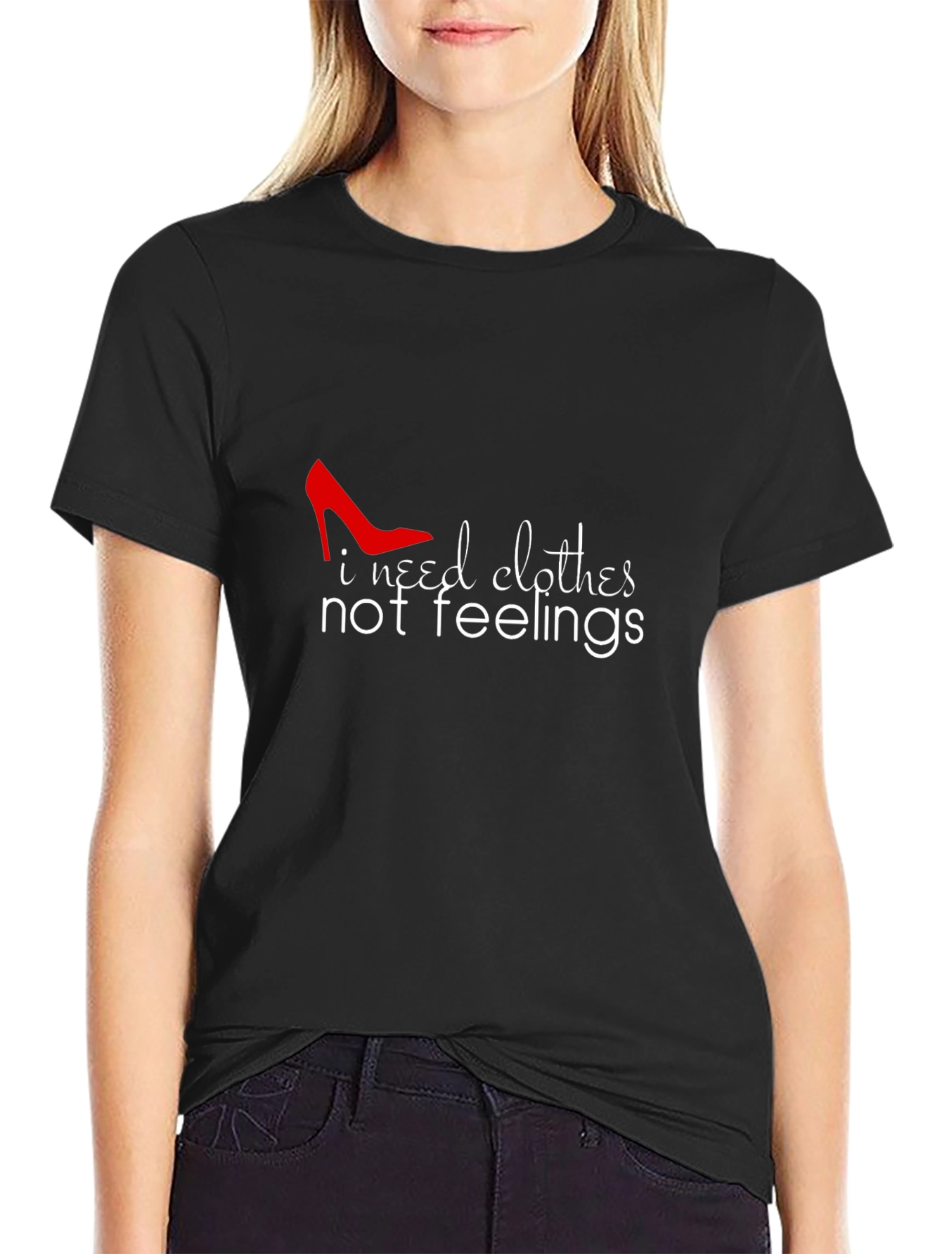 I Need Clothes Not Feelings Graphic Tee