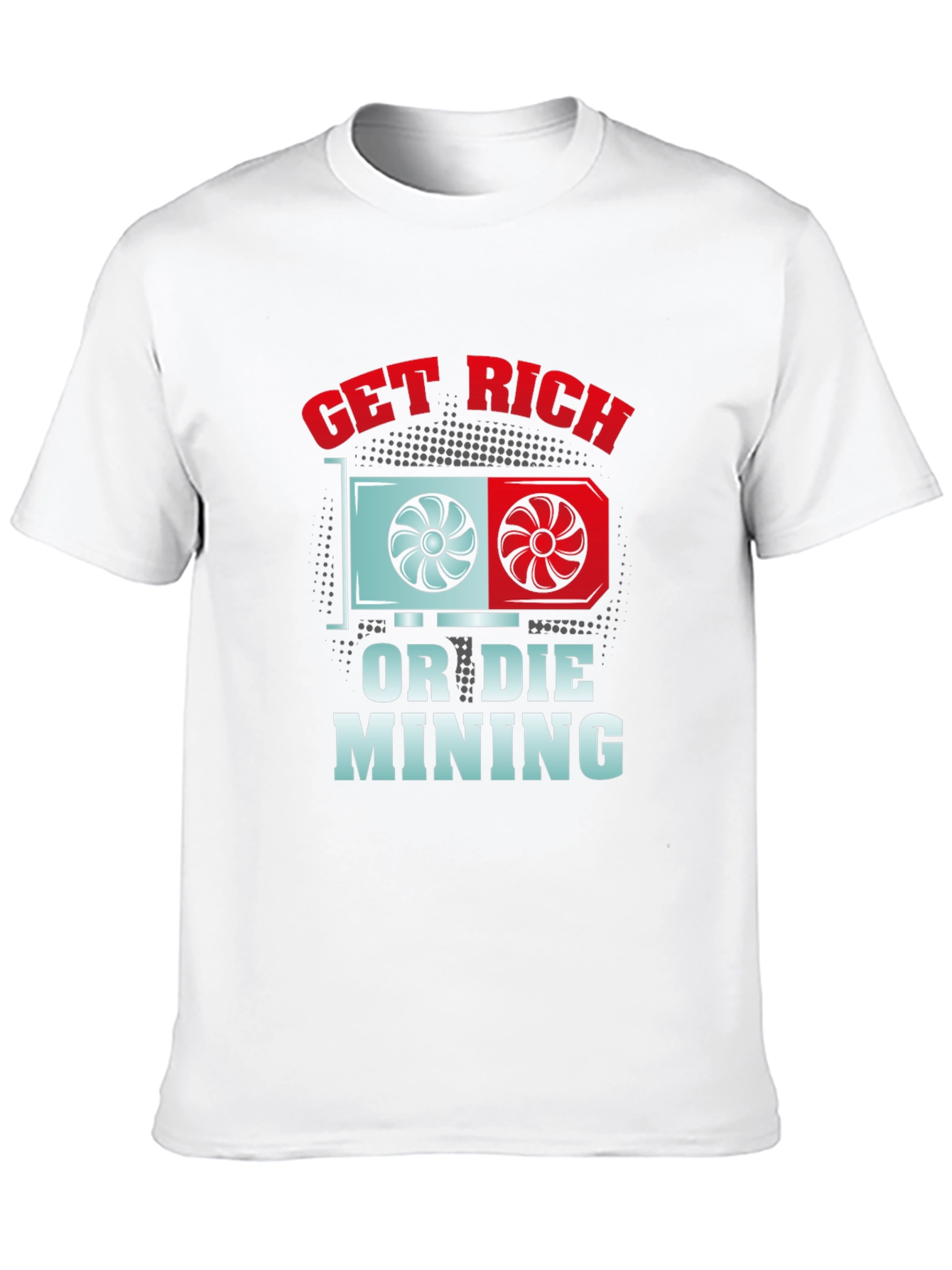 Get Rich or Die Mining T-Shirt