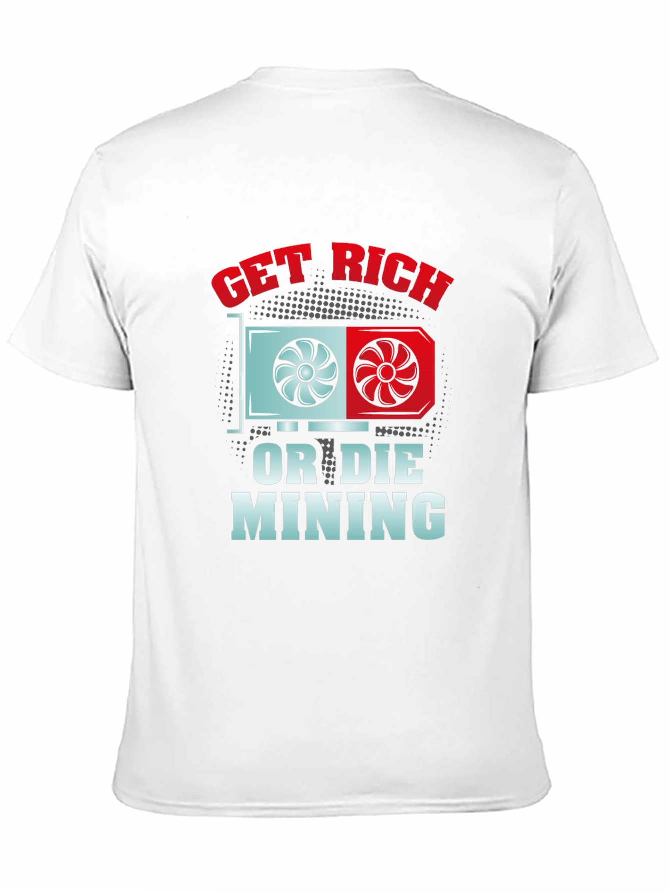 Get Rich or Die Mining T-Shirt