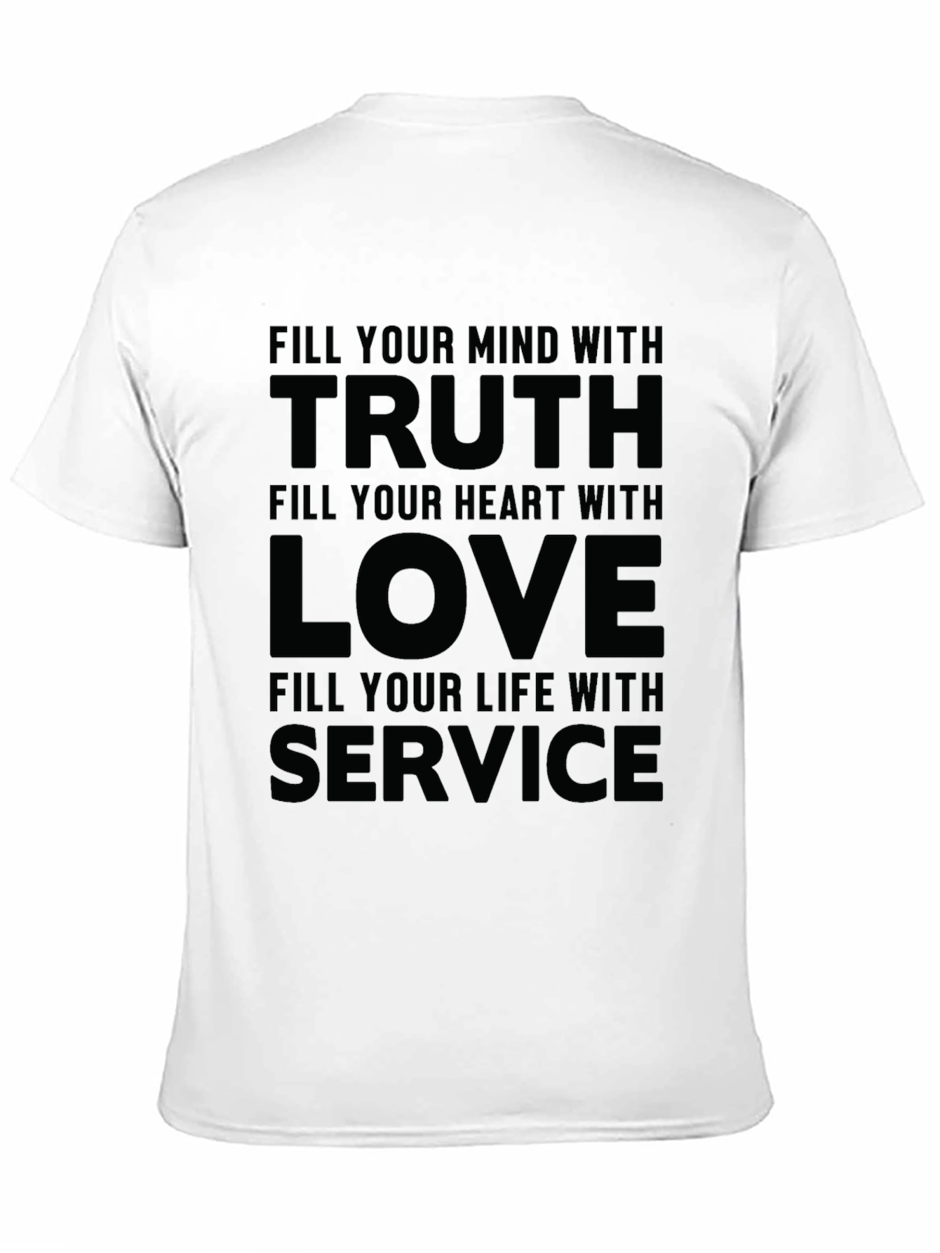 Truth Love Service Graphic Tee - Inspirational Quote Shirt