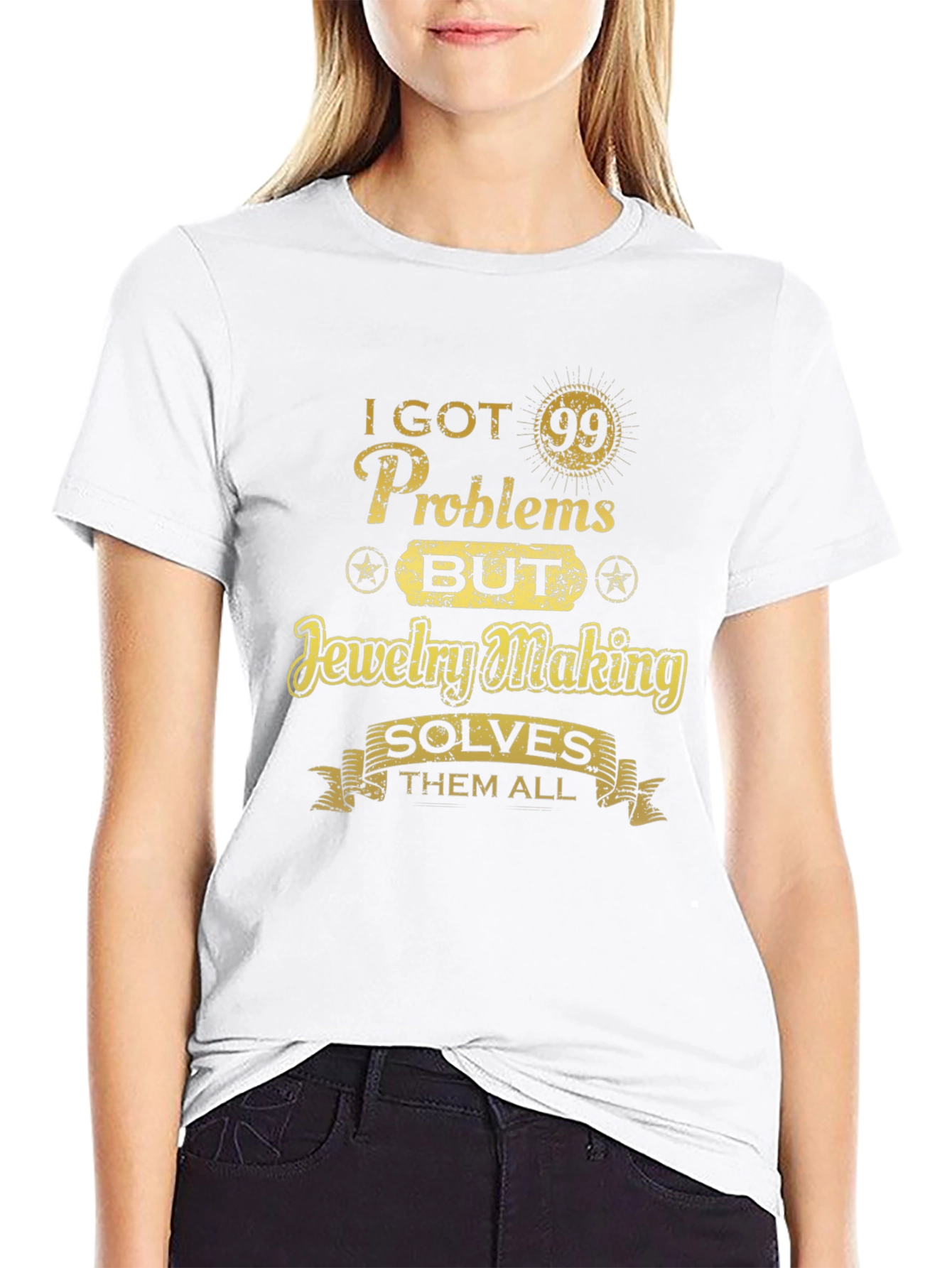 Jewelry Making Solves T-Shirt - 99 Problems
