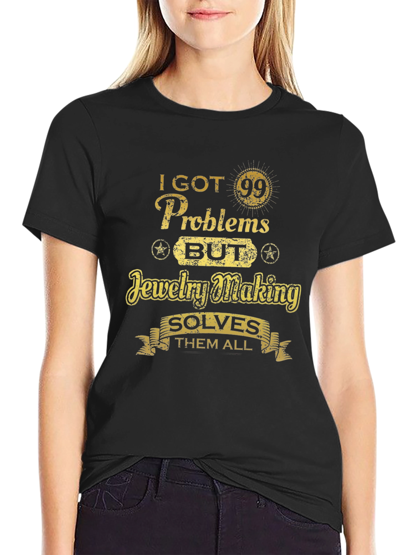 Jewelry Making Solves T-Shirt - 99 Problems