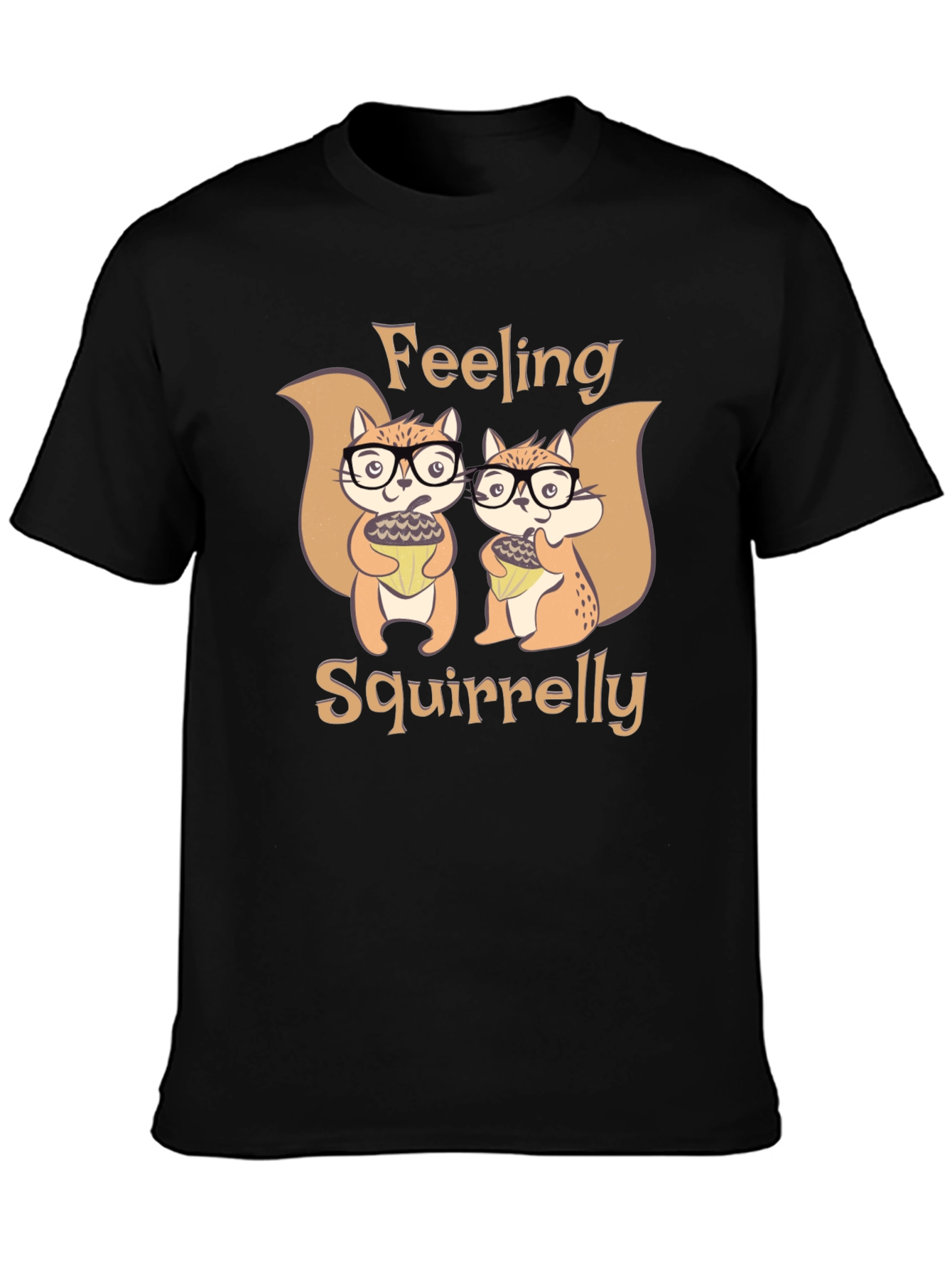 Feeling Squirrelly Tee - Cute Squirrel Graphic T-Shirt