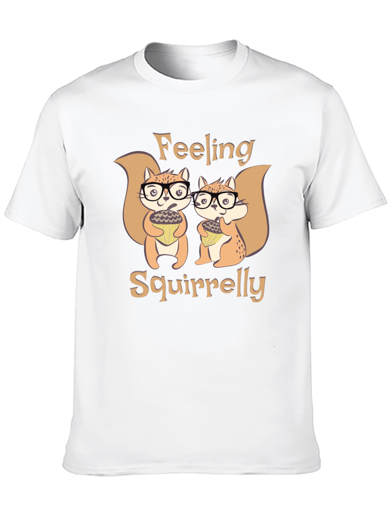 Feeling Squirrelly Tee - Cute Squirrel Graphic T-Shirt