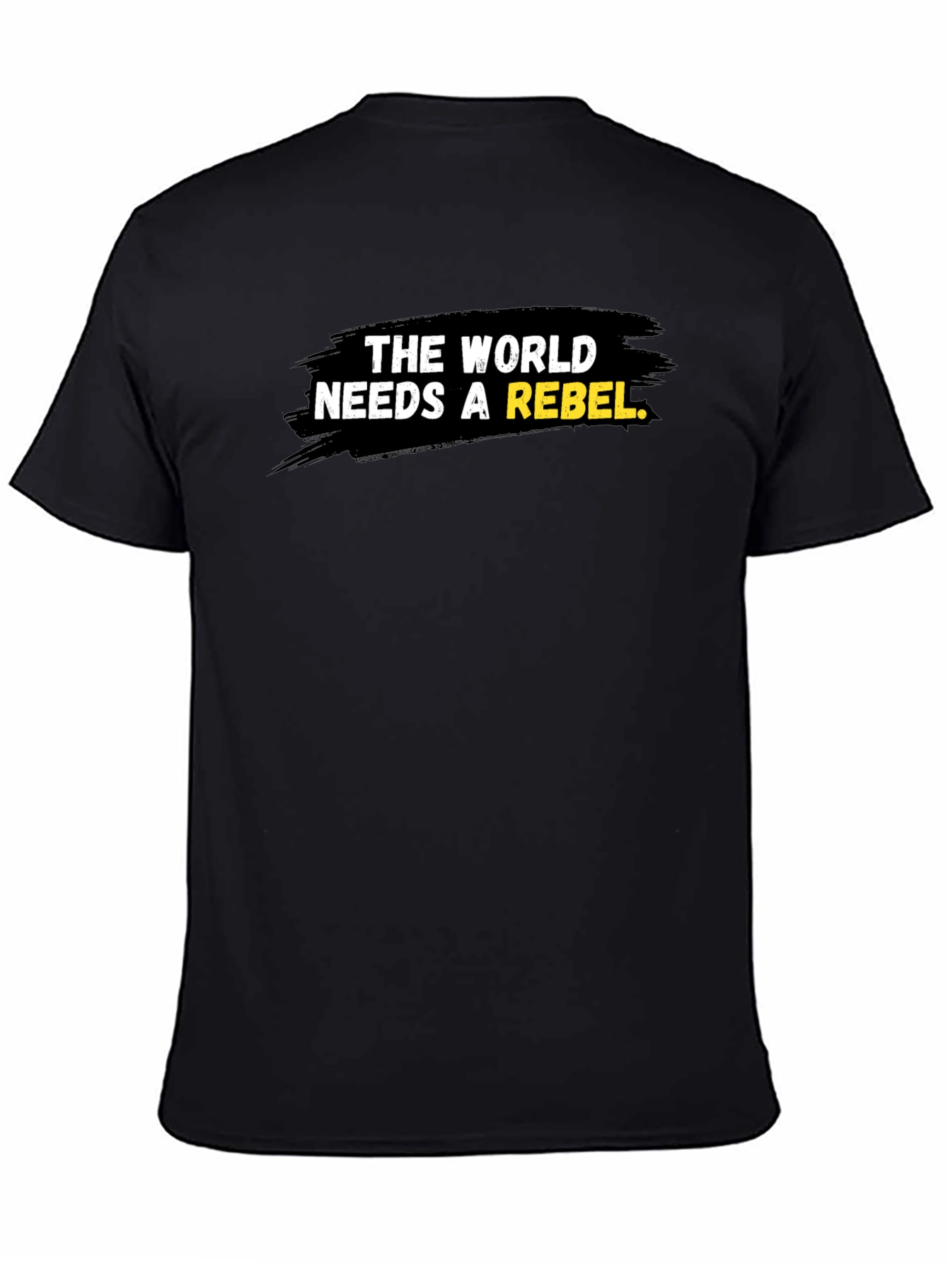 Rebel T-Shirt - The World Needs a Rebel