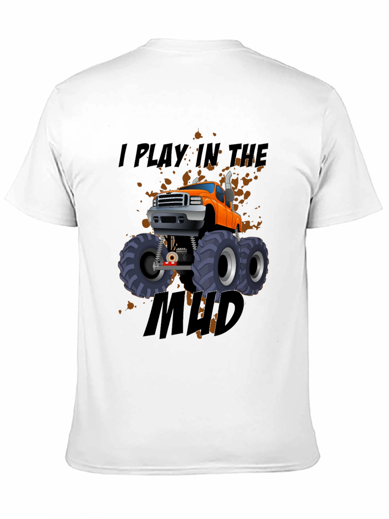 I Play In The Mud Monster Truck Black T-Shirt