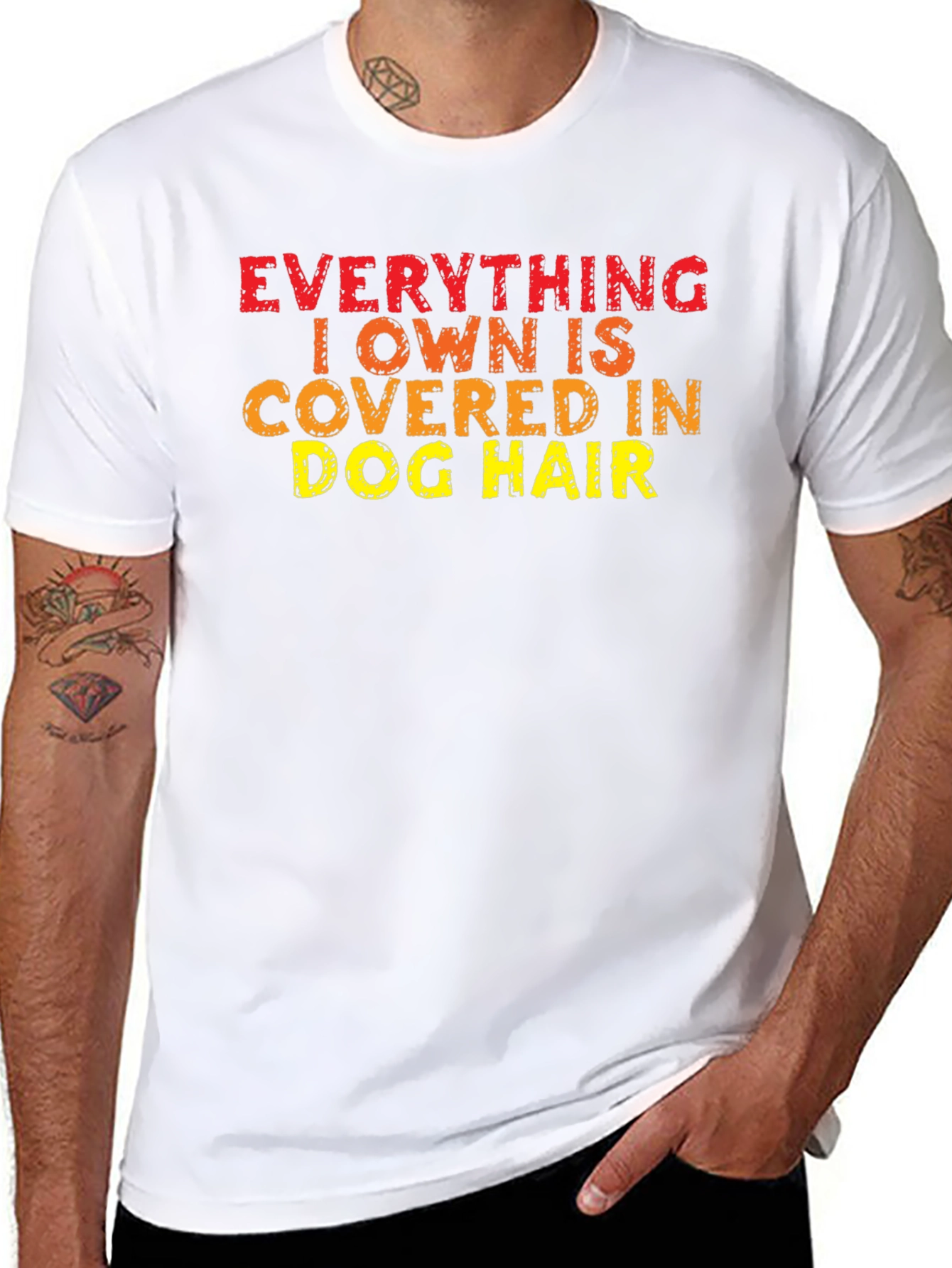 Everything I Own is Covered in Dog Hair T-Shirt