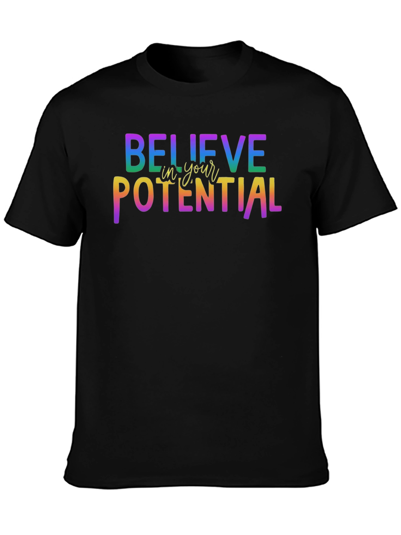 Believe In Your Potential Rainbow Graphic T-Shirt