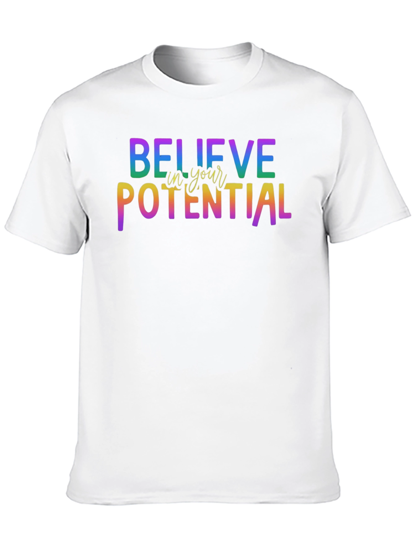 Believe In Your Potential Rainbow Graphic T-Shirt