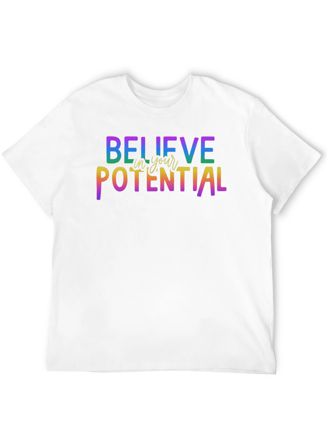 Believe In Your Potential Rainbow Graphic T-Shirt