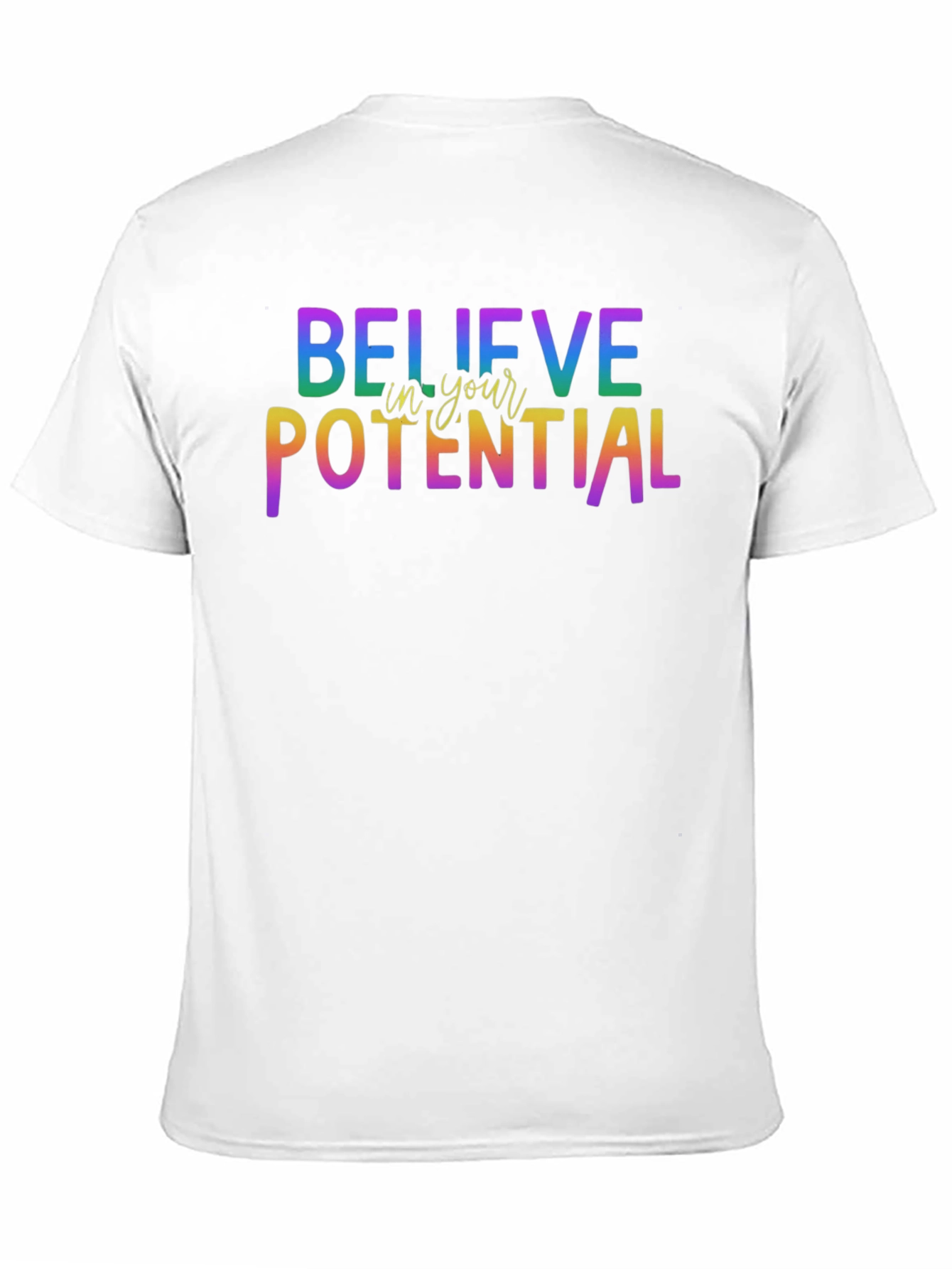 Believe In Your Potential Rainbow Graphic T-Shirt