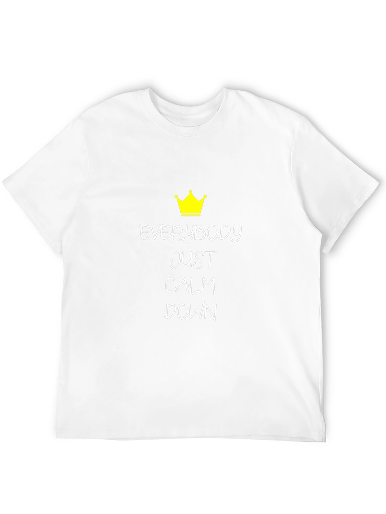 Everybody Just Calm Down T-Shirt