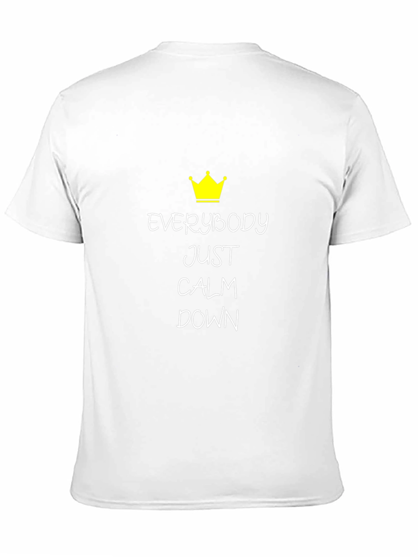 Everybody Just Calm Down T-Shirt