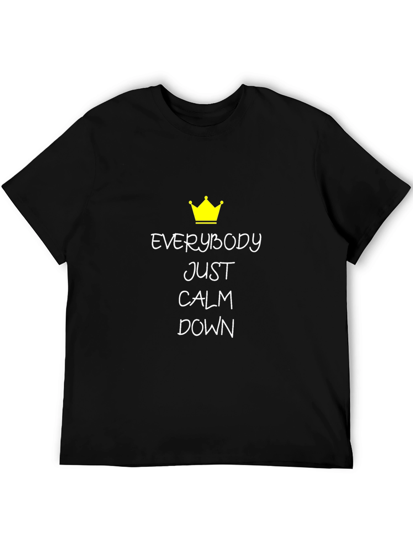 Everybody Just Calm Down T-Shirt