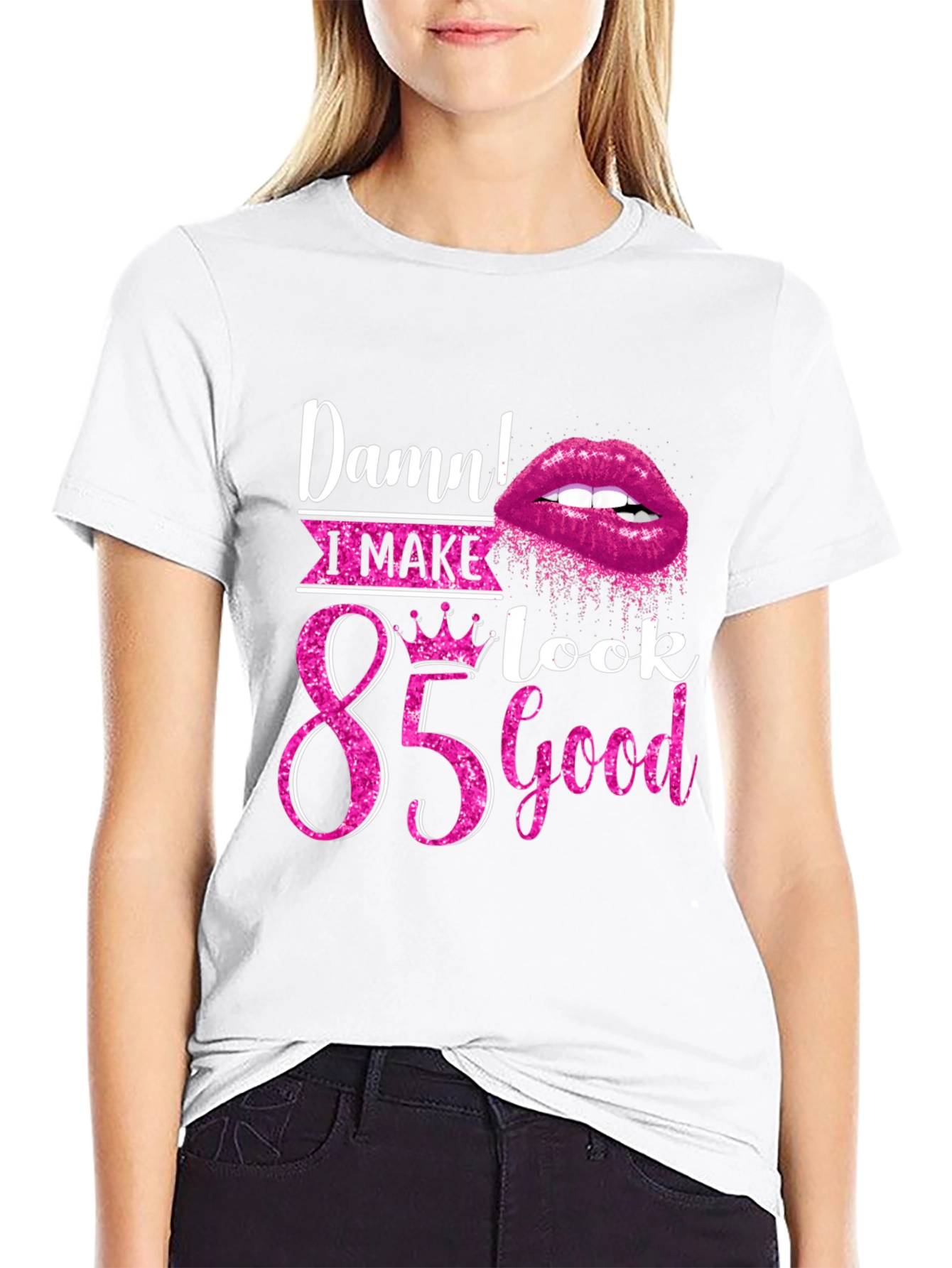 Damn! I Make 85 Look Good T-Shirt