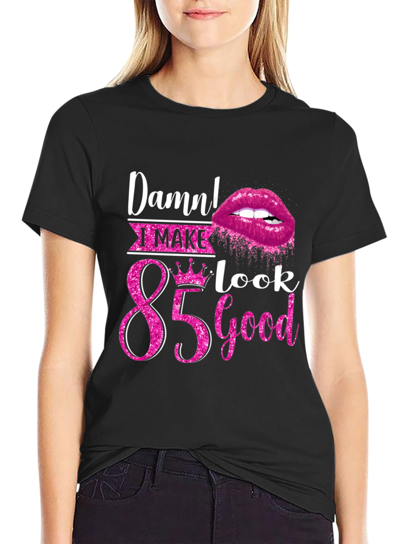 Damn! I Make 85 Look Good T-Shirt