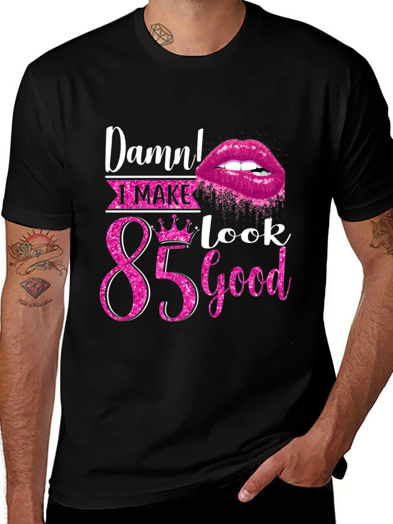 Damn! I Make 85 Look Good T-Shirt