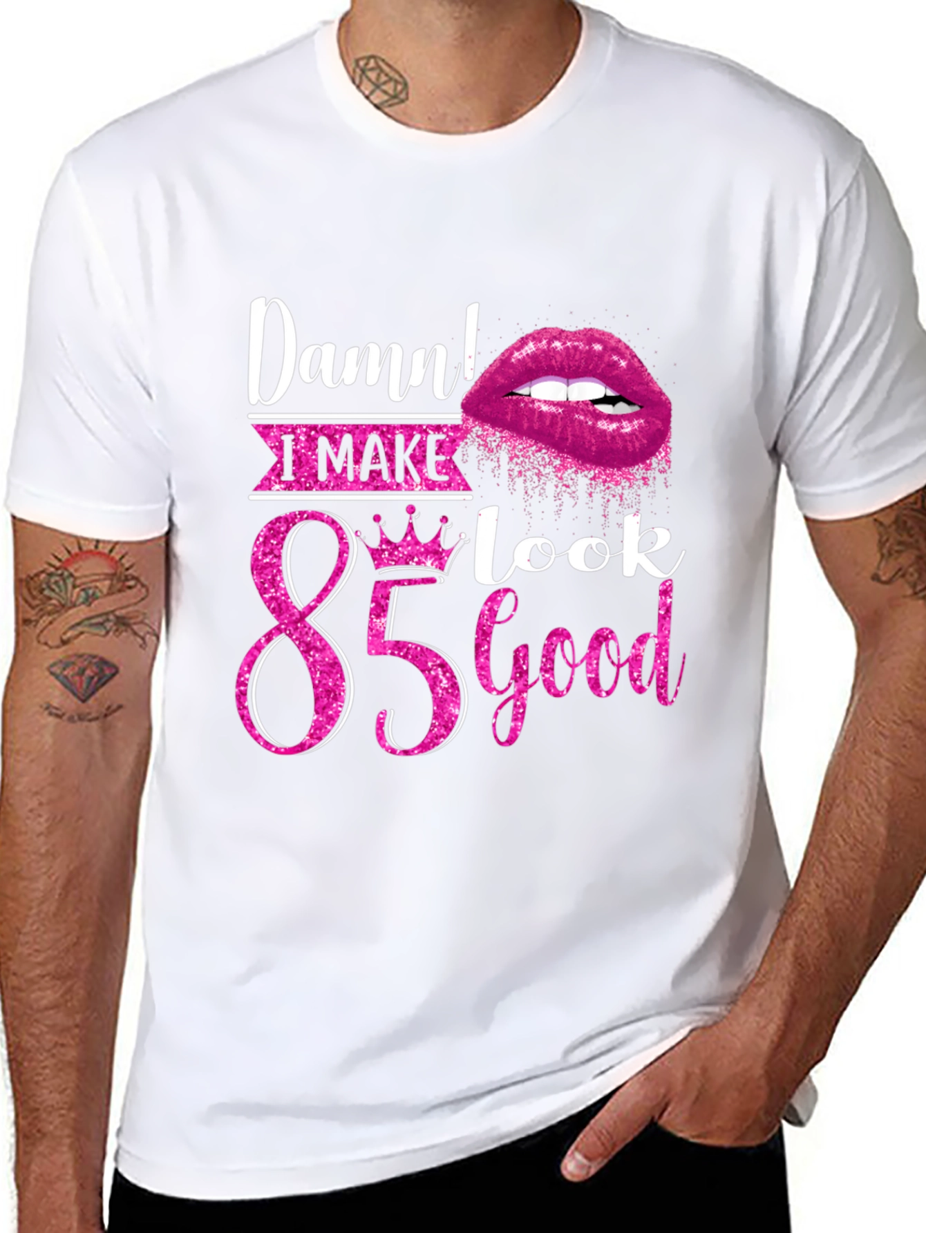 Damn! I Make 85 Look Good T-Shirt