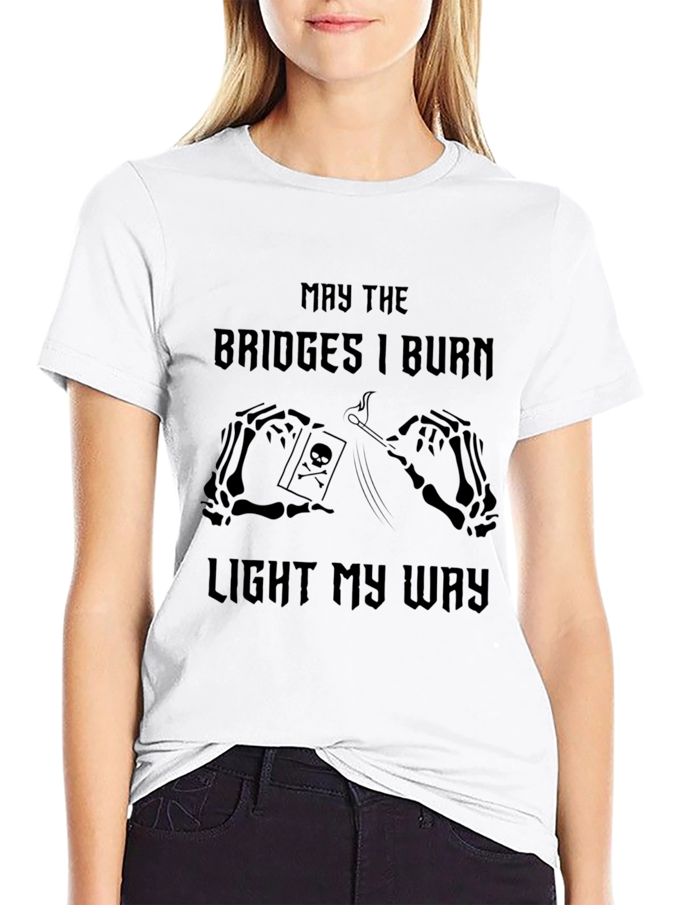 May The Bridges I Burn Graphic T-Shirt