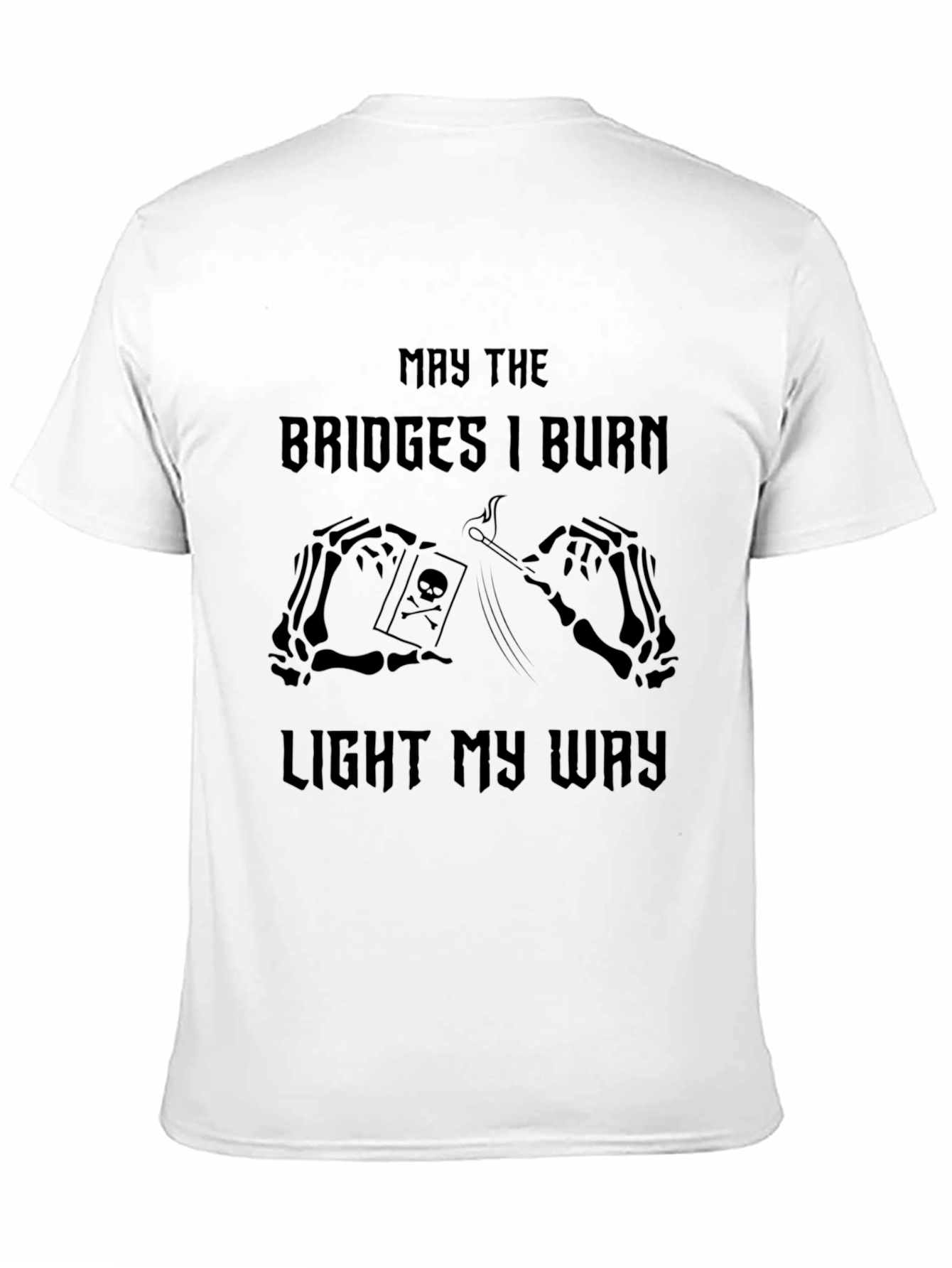 May The Bridges I Burn Graphic T-Shirt