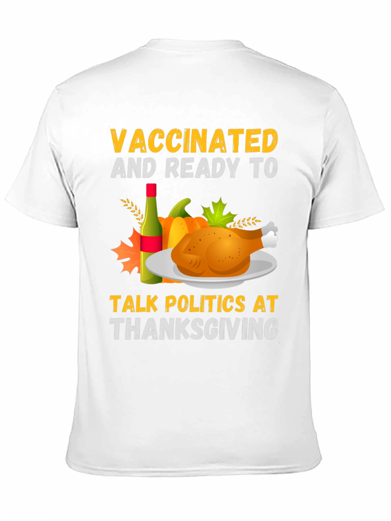 Vaccinated & Ready Thanksgiving Politics T-Shirt