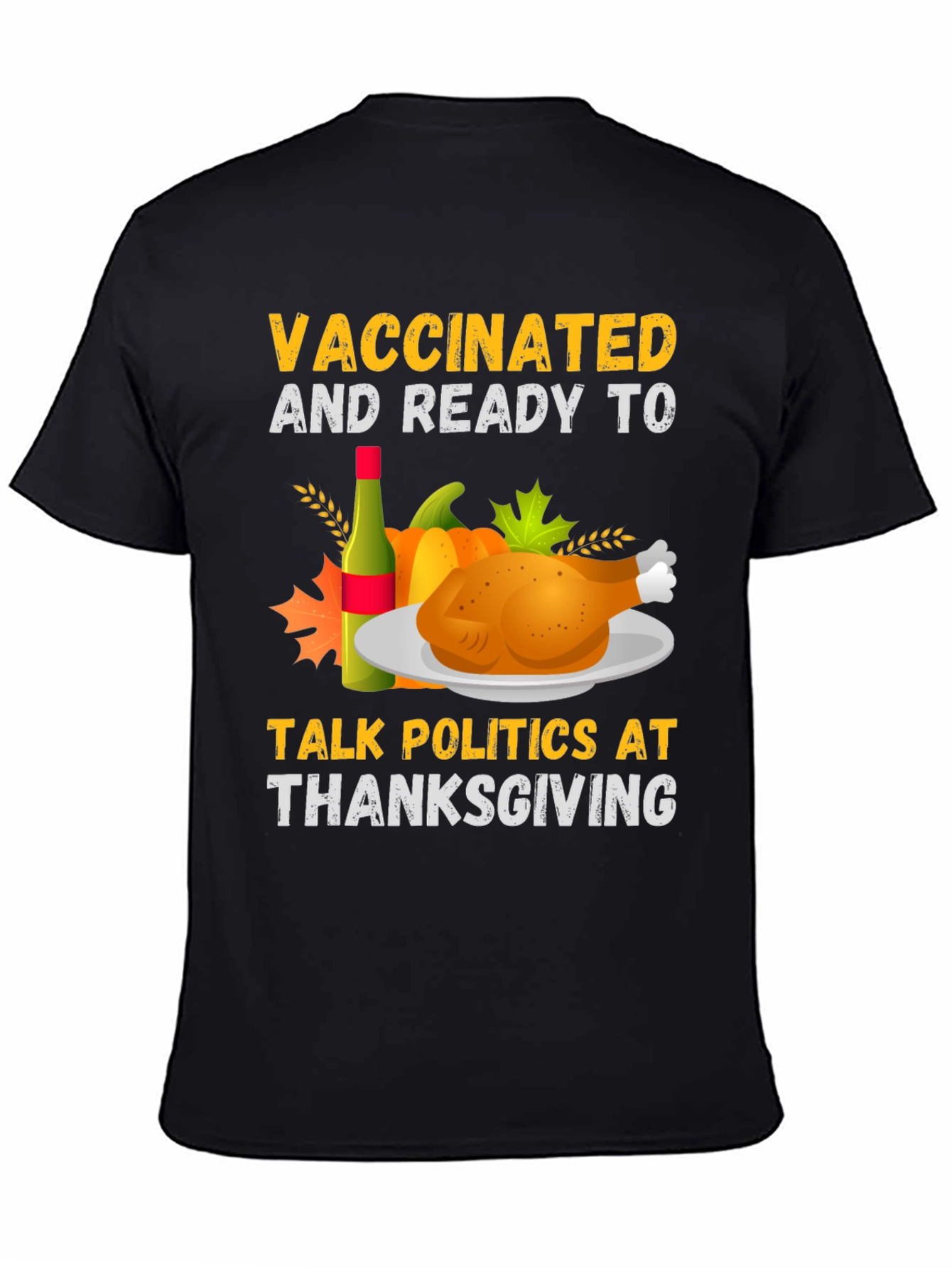 Vaccinated & Ready Thanksgiving Politics T-Shirt