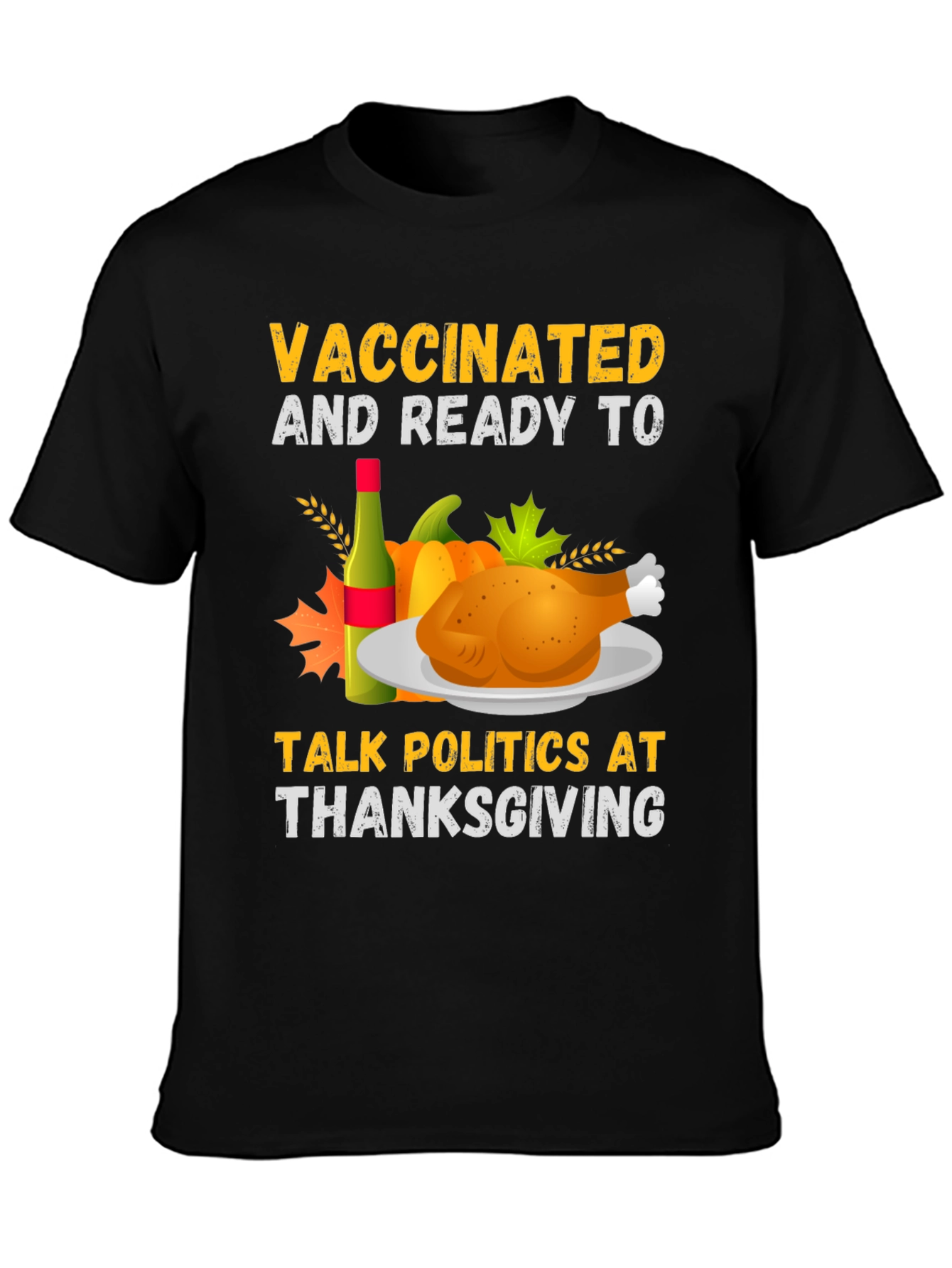 Vaccinated & Ready Thanksgiving Politics T-Shirt