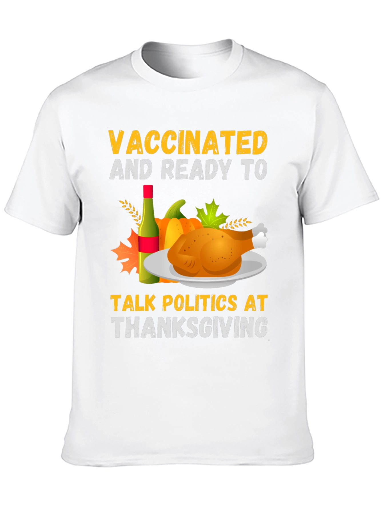 Vaccinated & Ready Thanksgiving Politics T-Shirt
