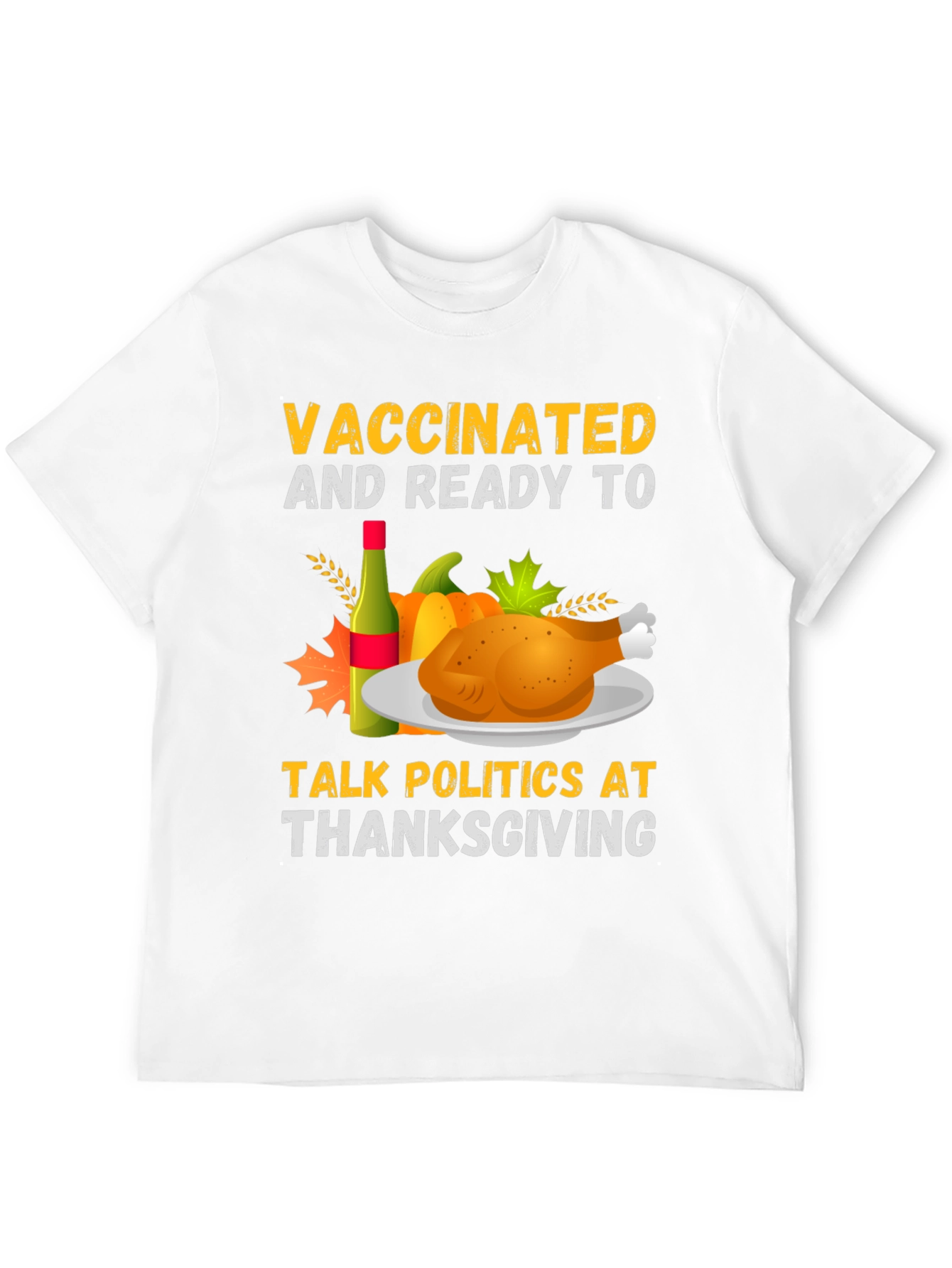 Vaccinated & Ready Thanksgiving Politics T-Shirt