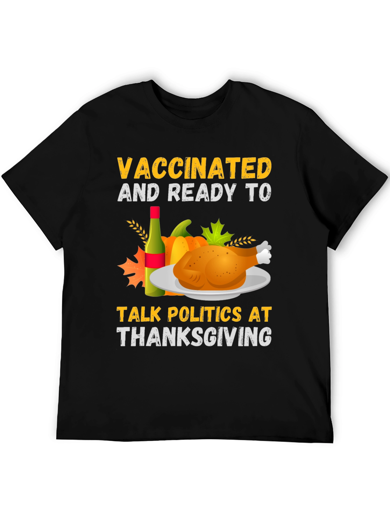 Vaccinated & Ready Thanksgiving Politics T-Shirt