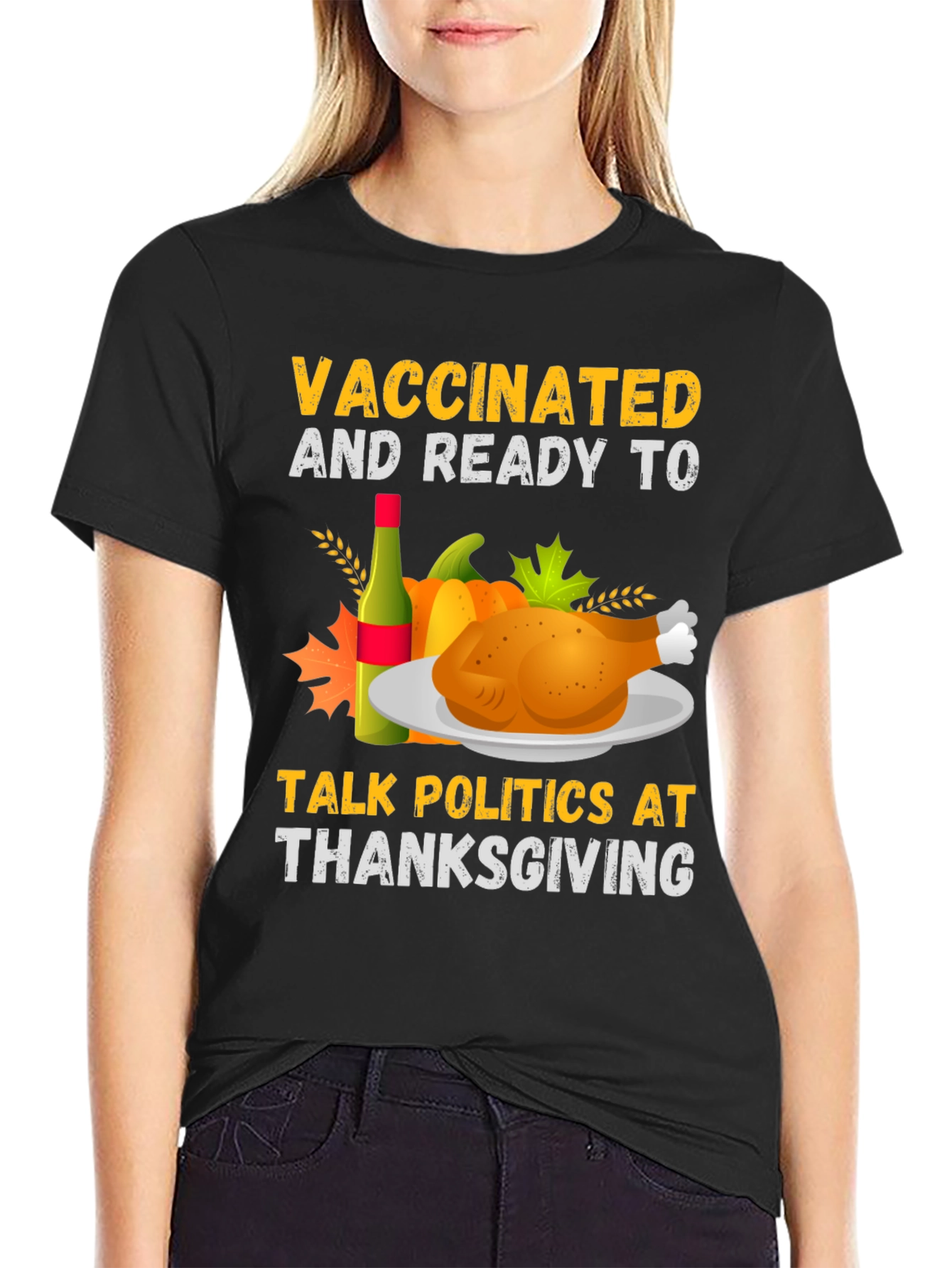Vaccinated & Ready Thanksgiving Politics T-Shirt