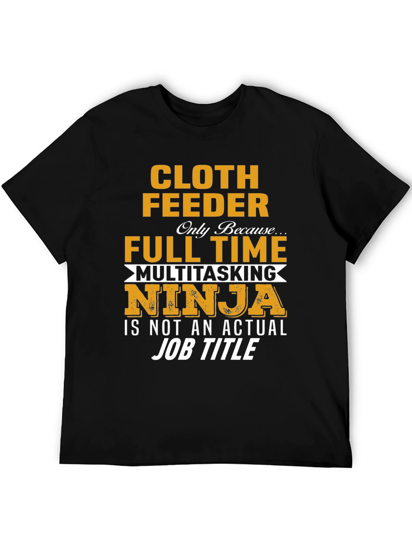 Cloth Feeder Multitasking Ninja T-Shirt