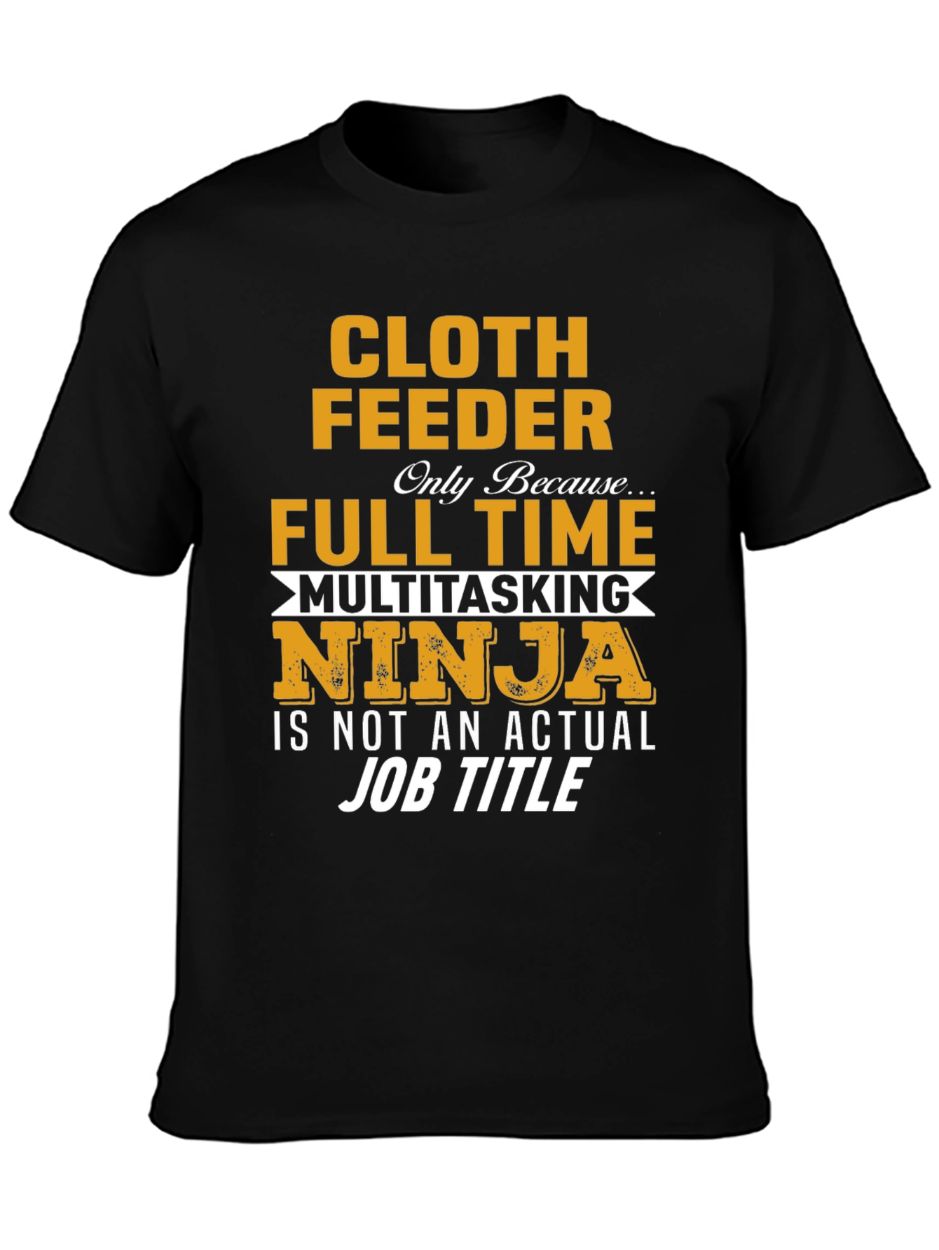 Cloth Feeder Multitasking Ninja T-Shirt