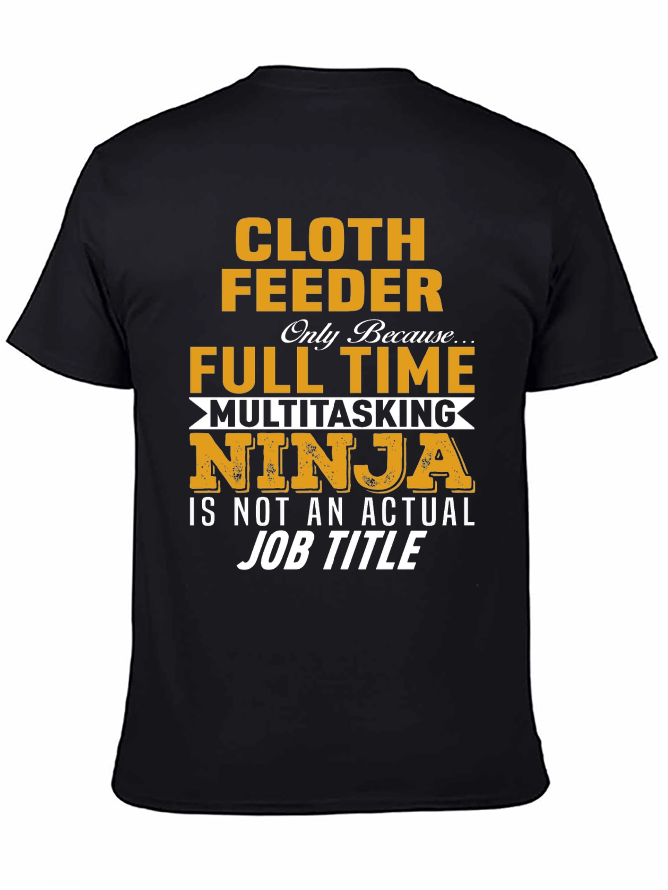 Cloth Feeder Multitasking Ninja T-Shirt