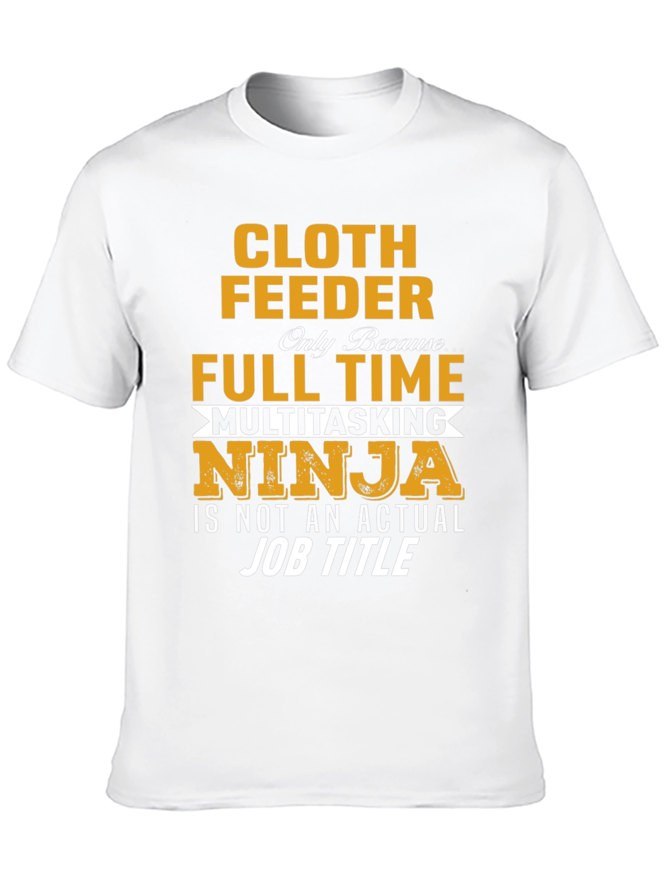 Cloth Feeder Multitasking Ninja T-Shirt