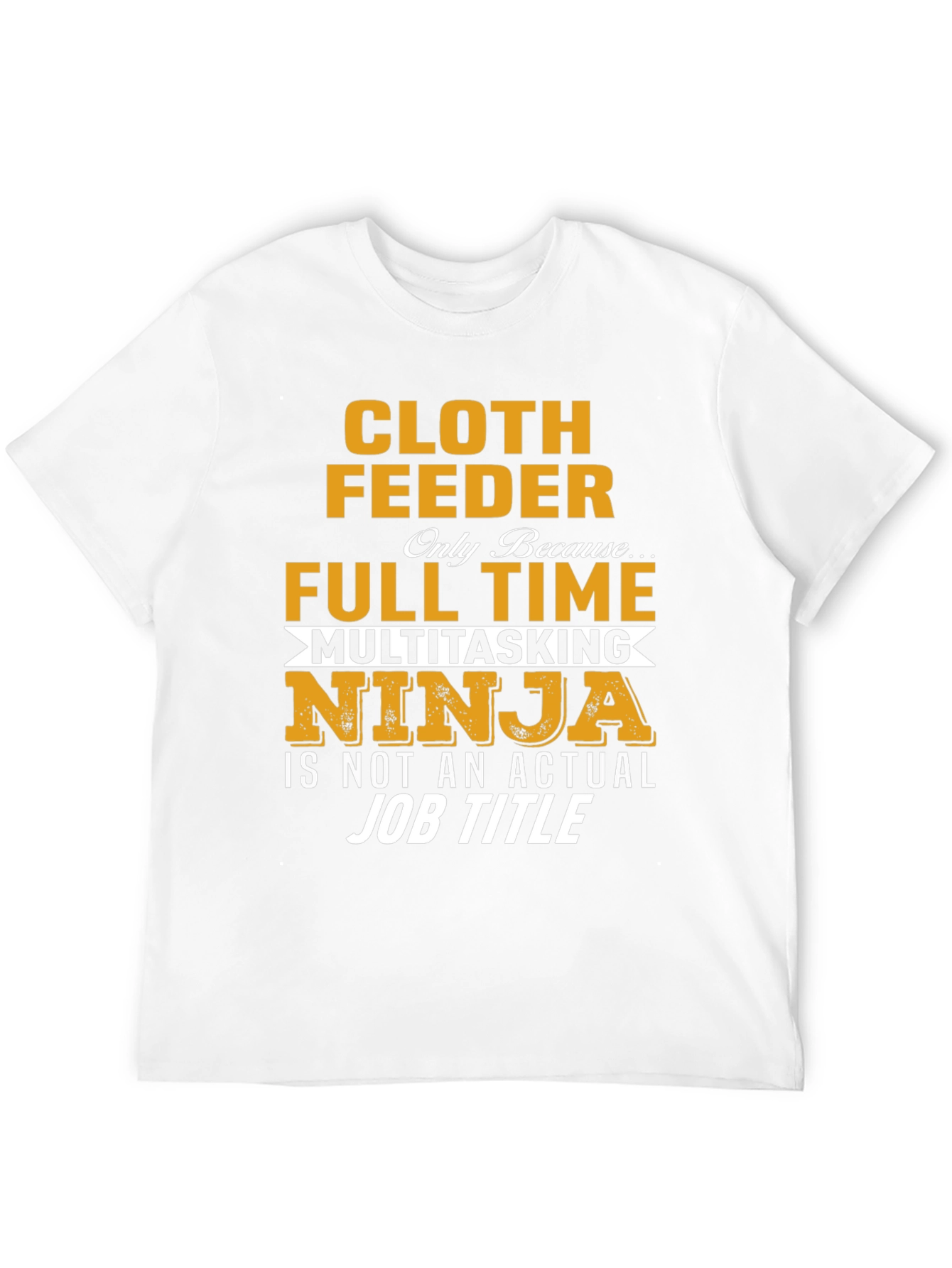Cloth Feeder Multitasking Ninja T-Shirt