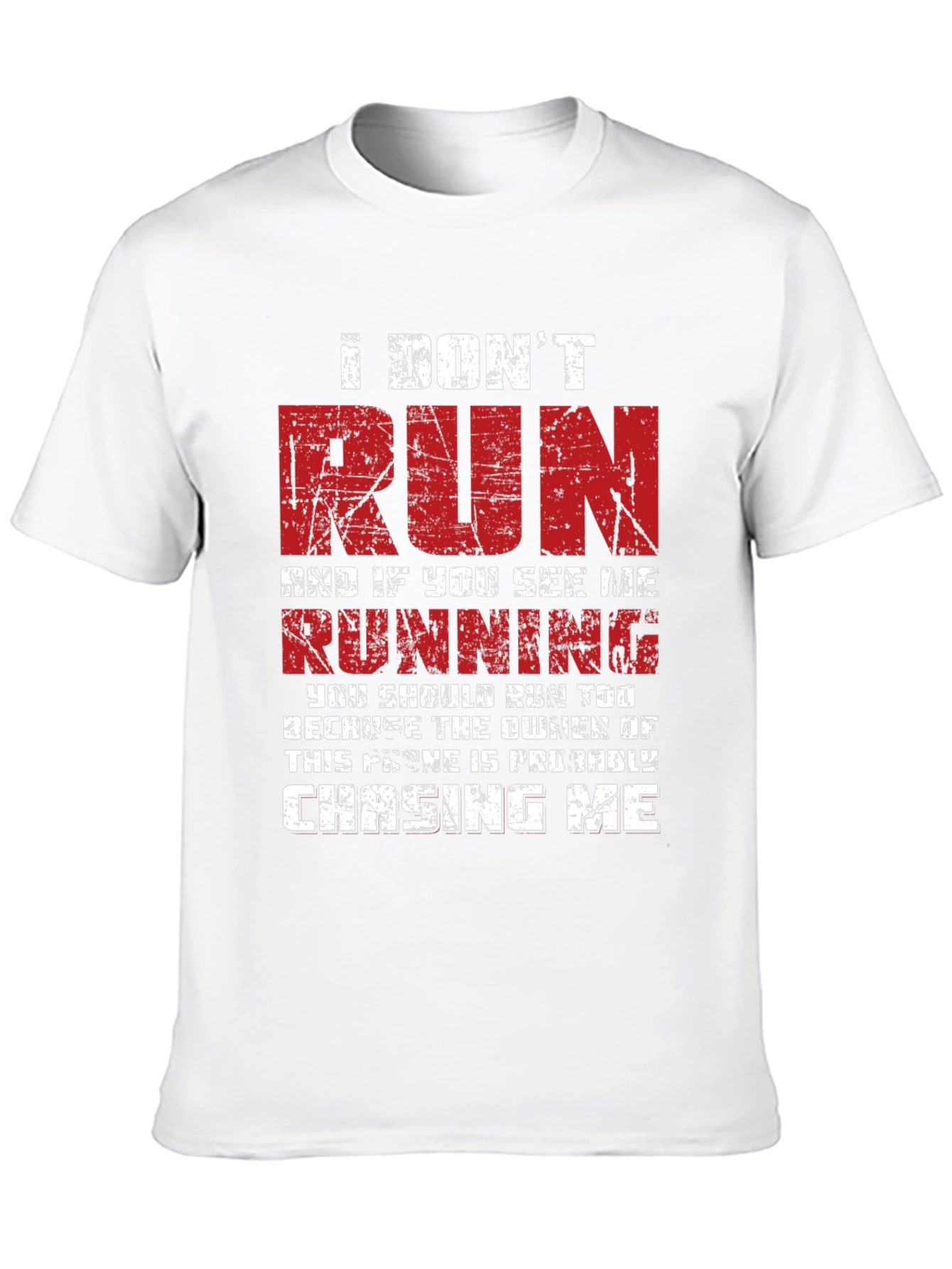 I Dont Run T-Shirt - Funny Graphic Tee