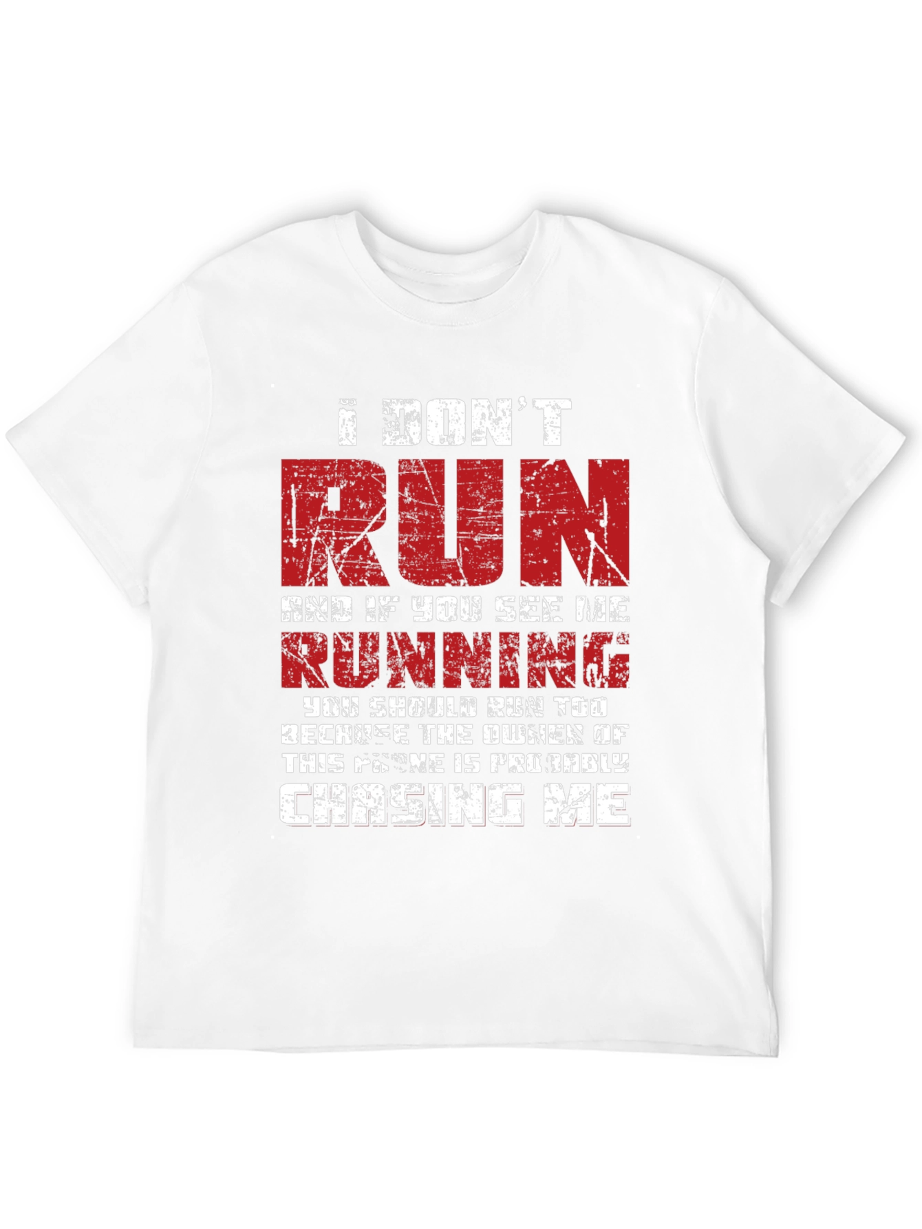 I Dont Run T-Shirt - Funny Graphic Tee