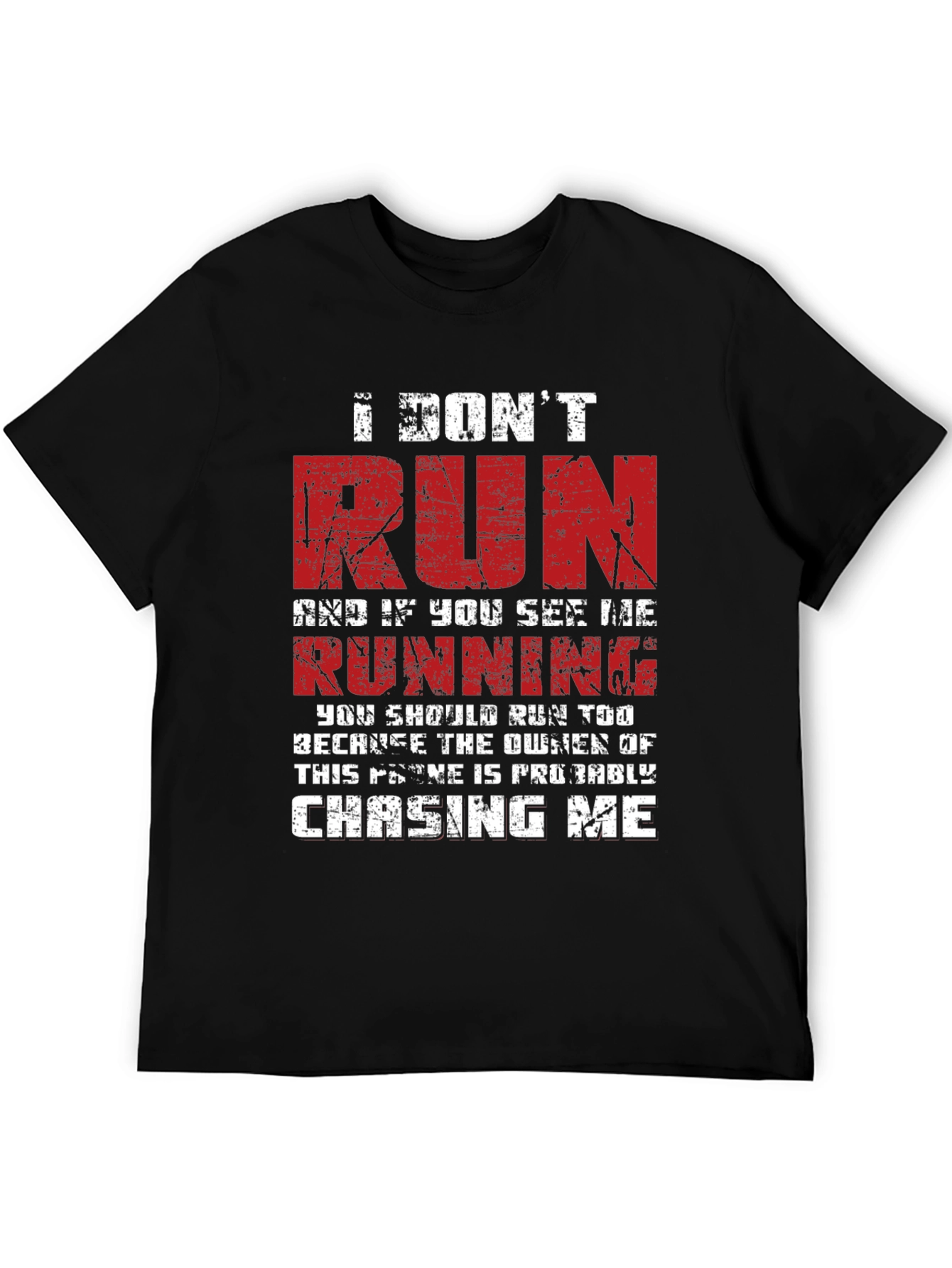 I Dont Run T-Shirt - Funny Graphic Tee