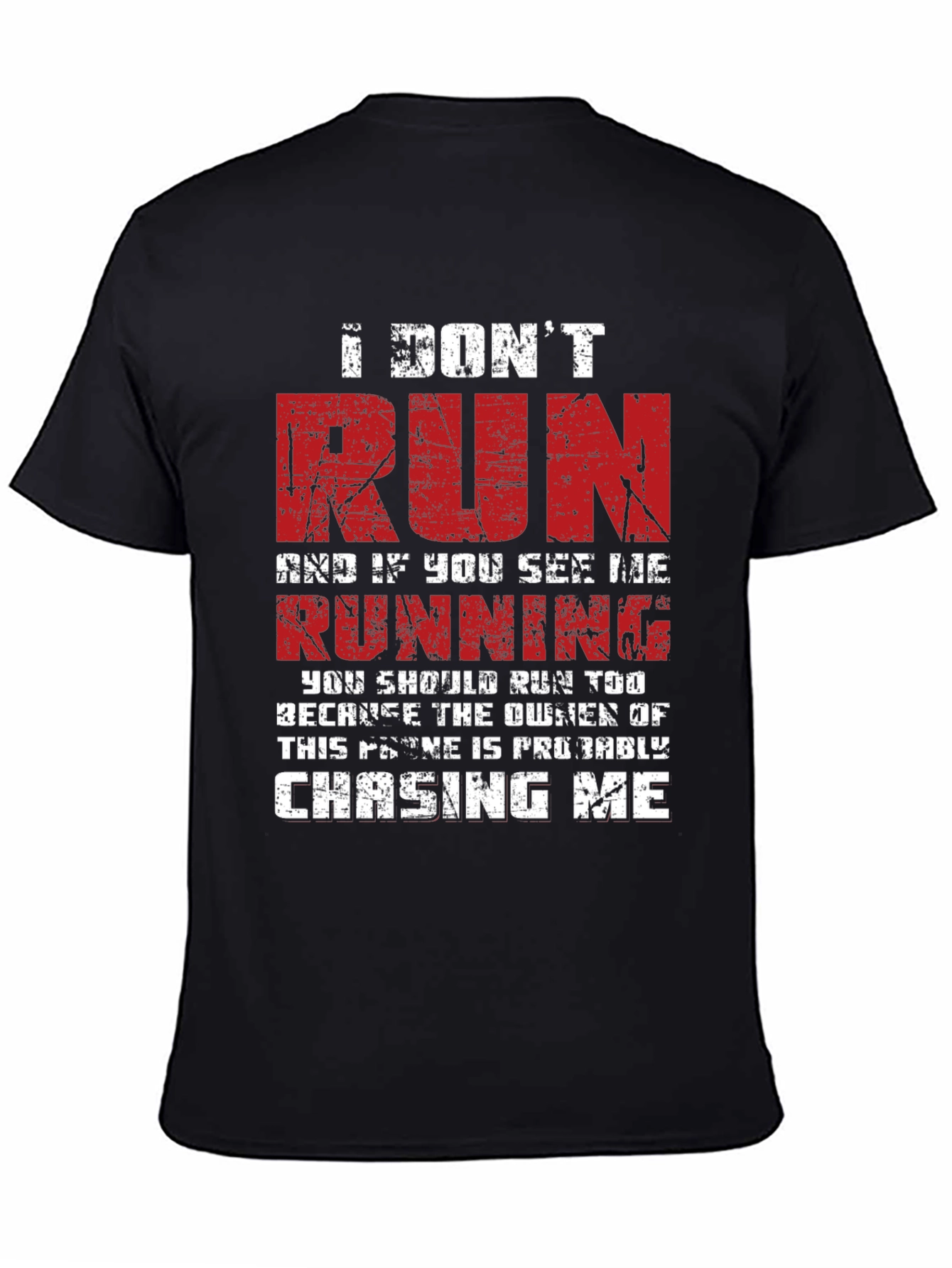 I Dont Run T-Shirt - Funny Graphic Tee