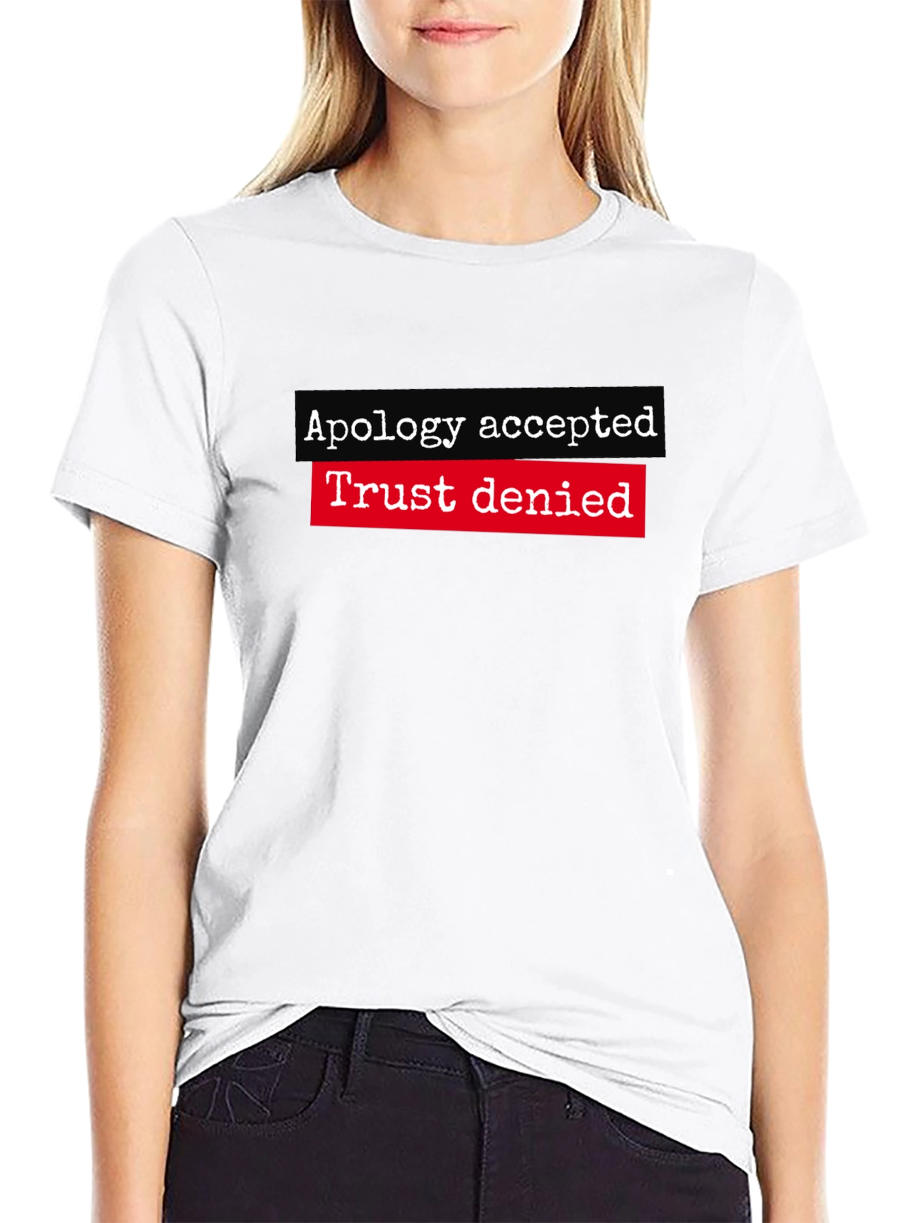Apology Accepted Trust Denied Graphic Tee